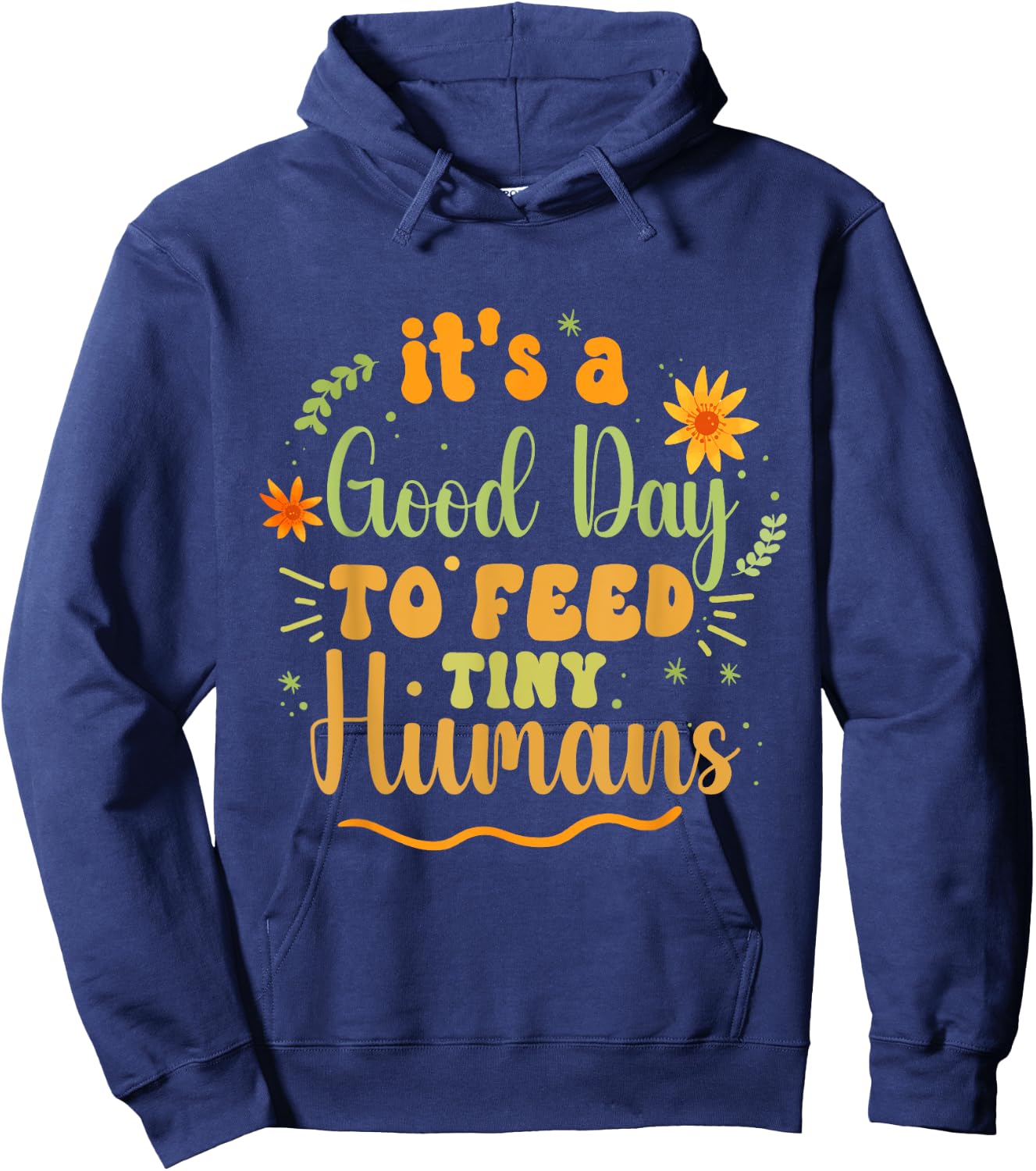 Its Good Day To Feed Tiny Humans Funny Lactation Consultant Hoodie - Hoodie | Navy