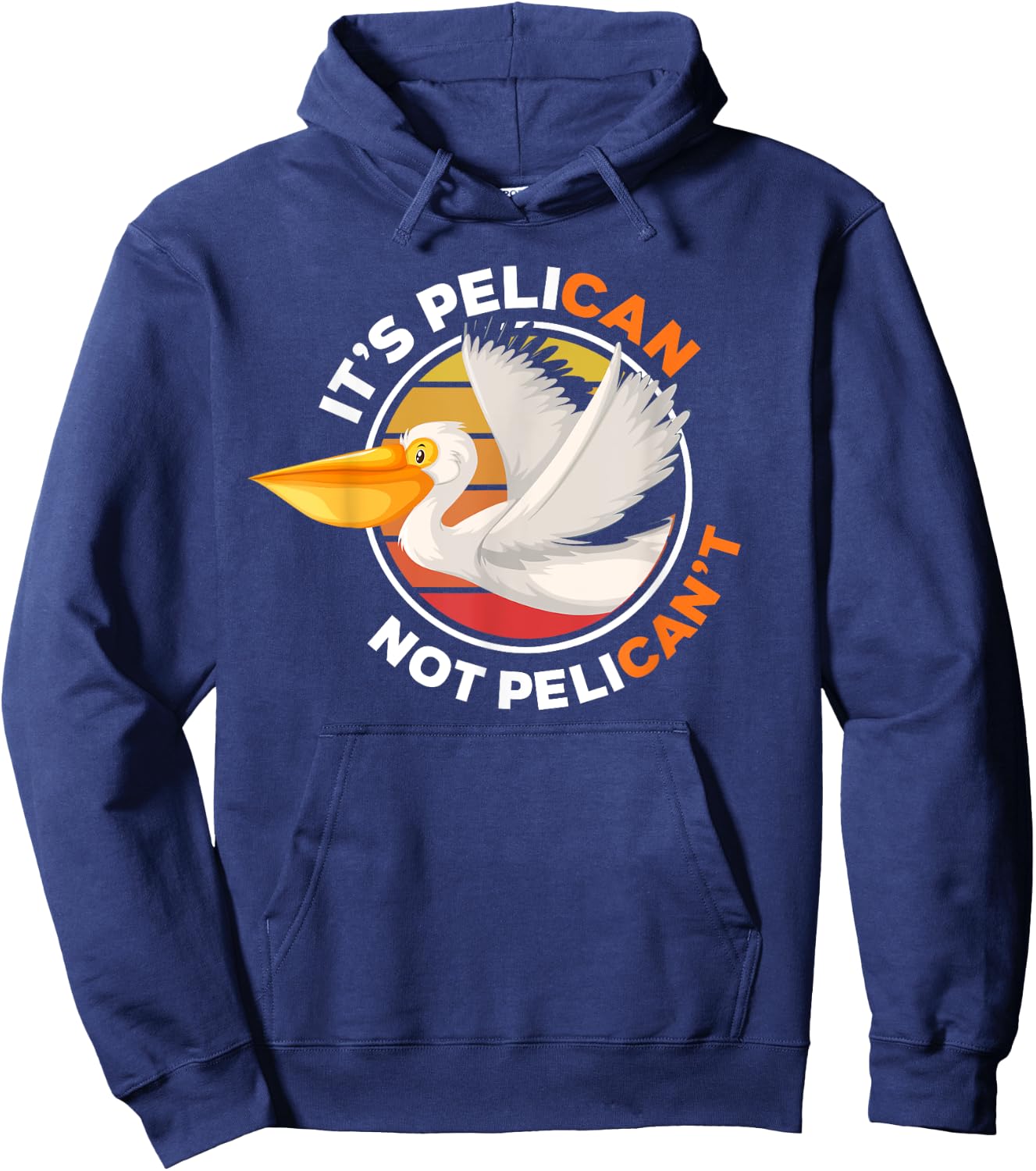 It's Pelican Not Pelican't - Funny Pun Water Bird Hoodie - Hoodie | Navy