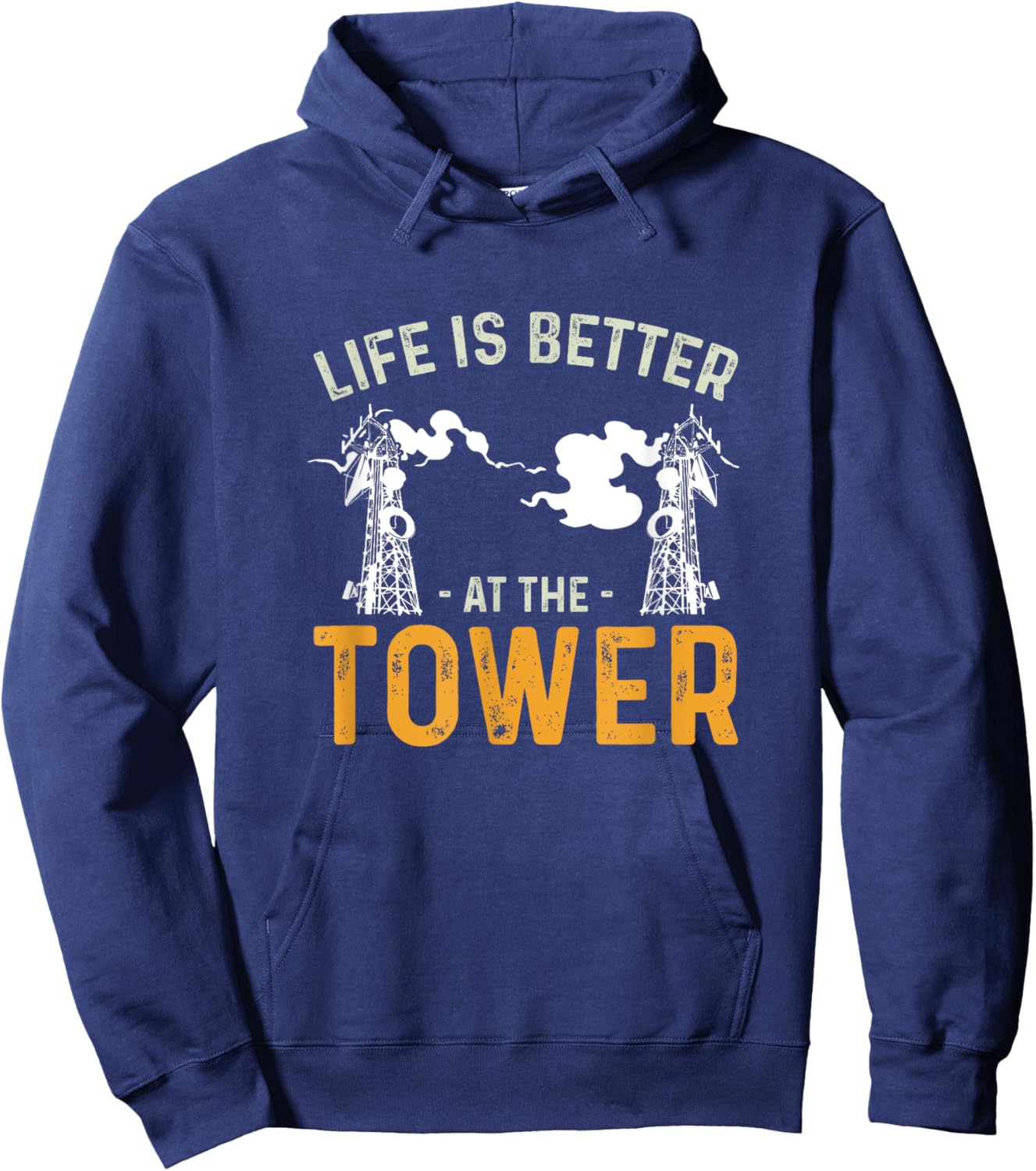 Life Is Better Funny Tower Climbing For A Cell Tower Climber Hoodie - Hoodie | Navy