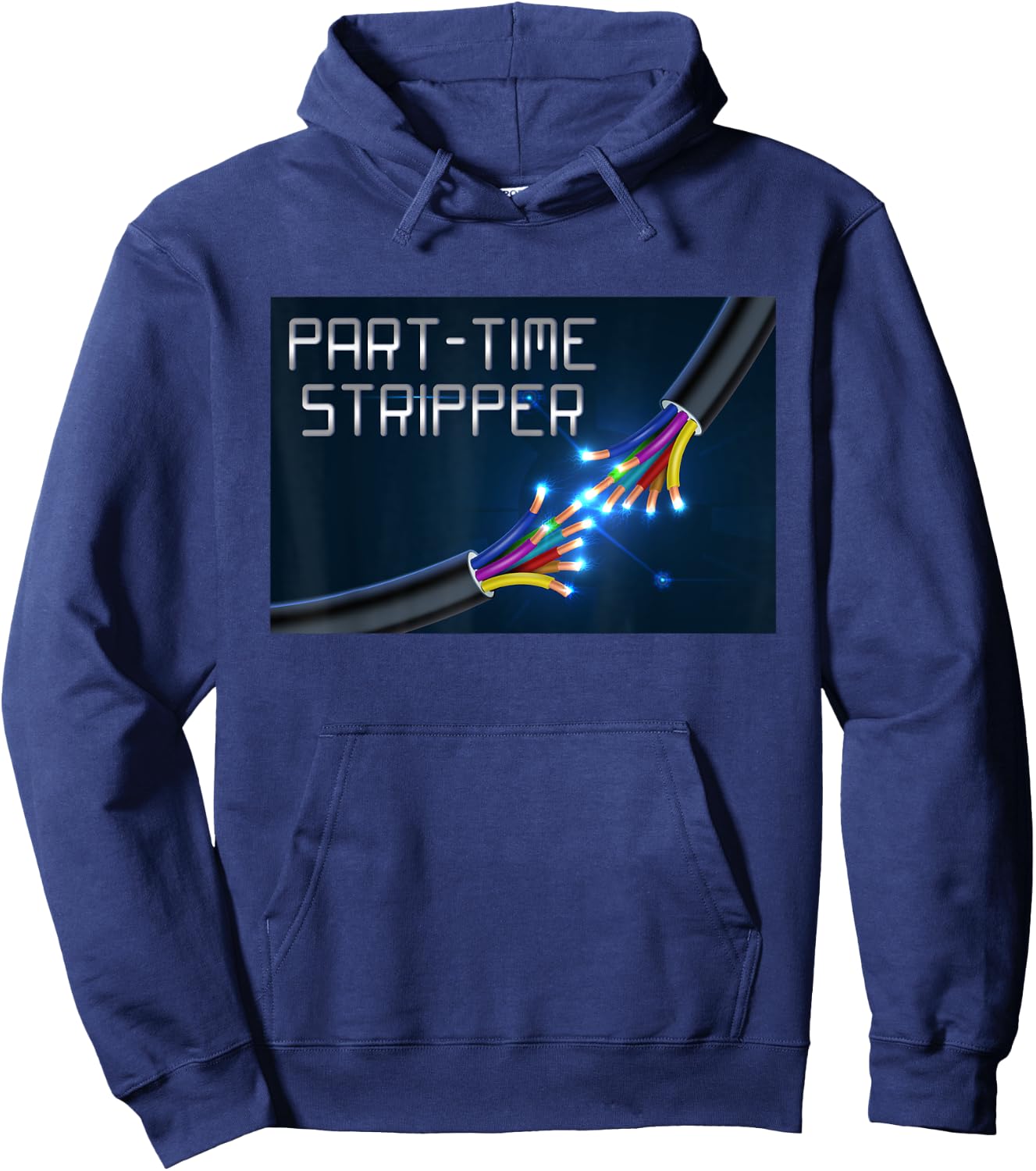 Part-Time Stripper Electrical Wires Stripper Electrician Hoodie - Hoodie | Navy