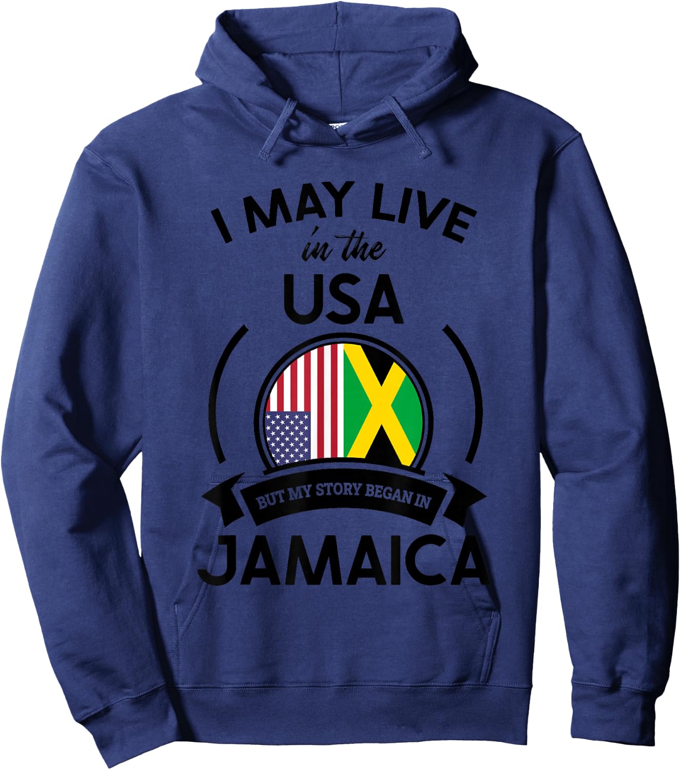May Live In The USA But My Story Began In Jamaica Flag Gift Hoodie - Hoodie | Navy
