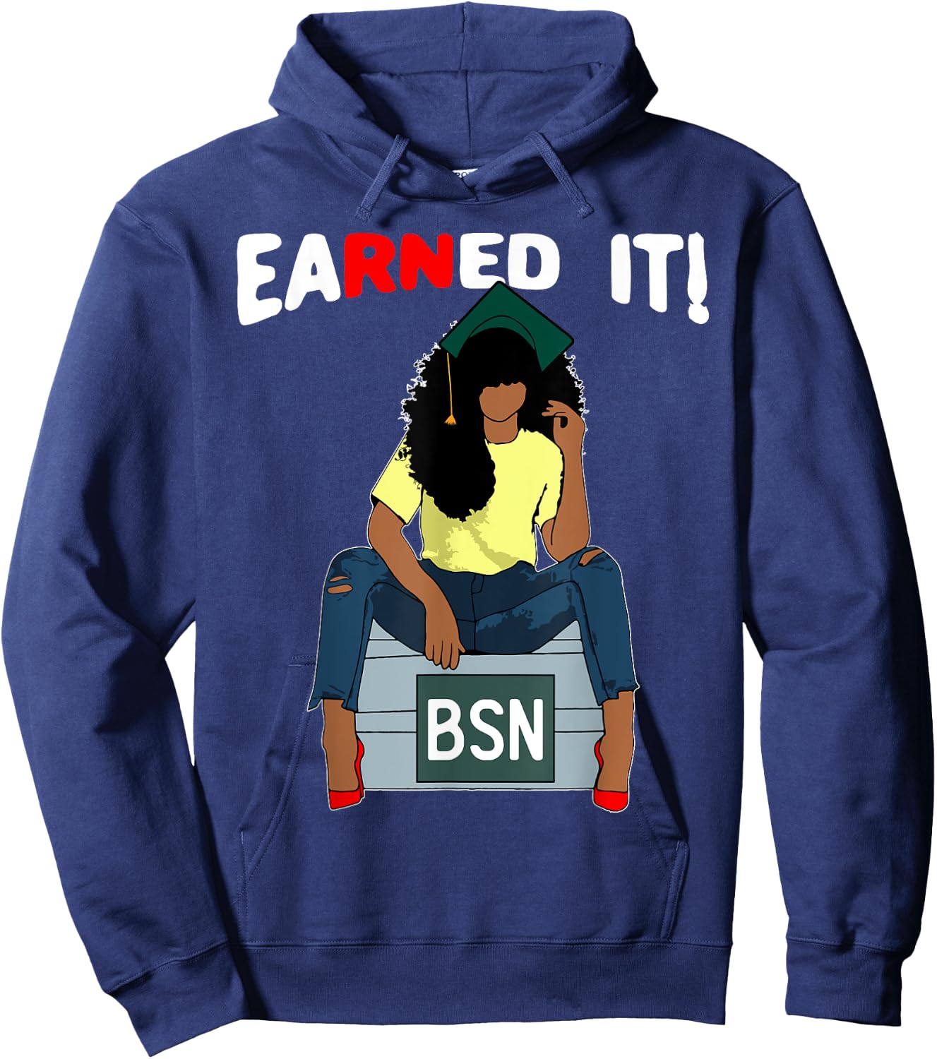 Earned It BSN Bachelor Of Nursing Black College Graduate RN Hoodie - Hoodie | Navy