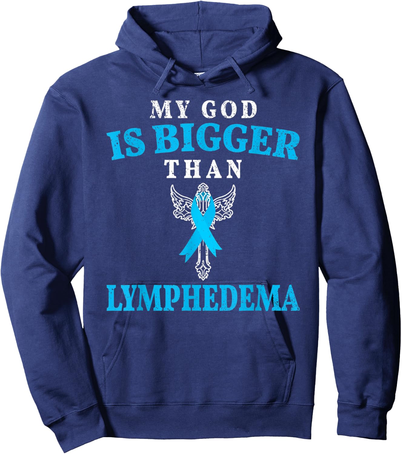 My God is Bigger Than Lymphedema Awareness Month Blue Ribbon Hoodie - Hoodie | Navy