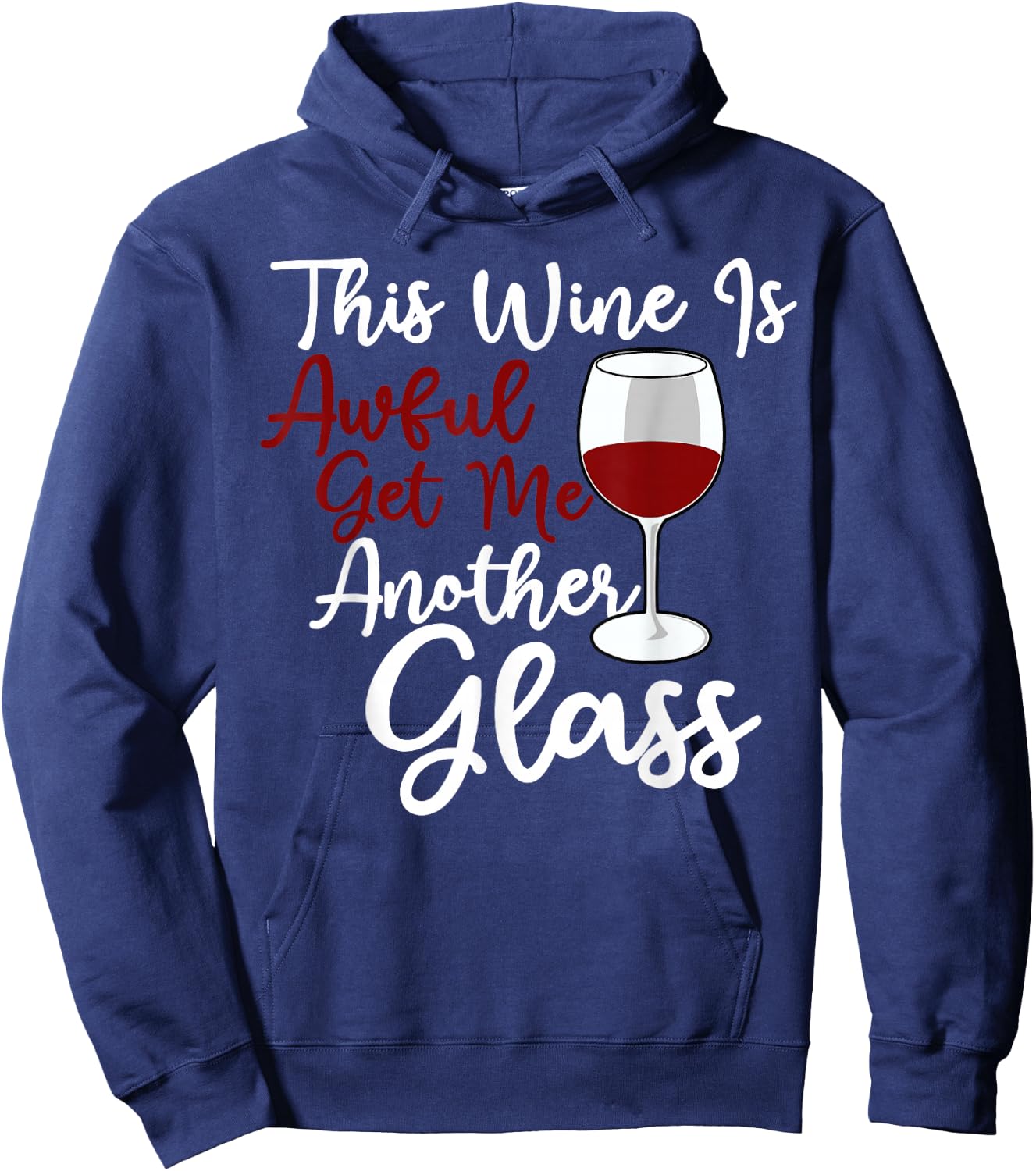 This Wine Is Awful Get Me Another Glass - Wine Lover Tasting Hoodie - Hoodie | Navy