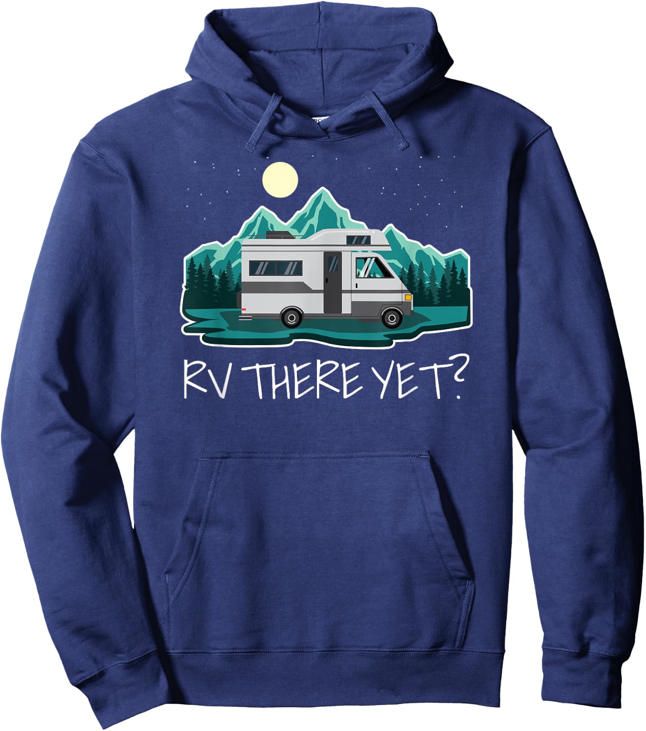 Camper Motorhome RV There Yet? Funny Hoodie - Hoodie | Navy