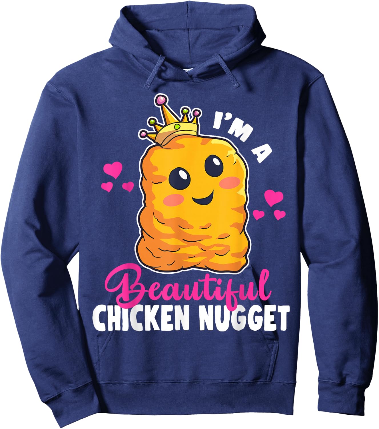 I'm a Beautiful Chicken Nugget Kawaii Nug Life Nuggets Lover Small Hoodie - Hoodie | Navy