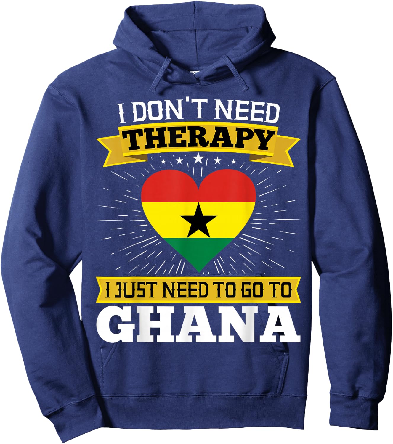 I Don't Need Therapy I just Need To Go To Ghana Ghanaian Hoodie - Hoodie | Navy