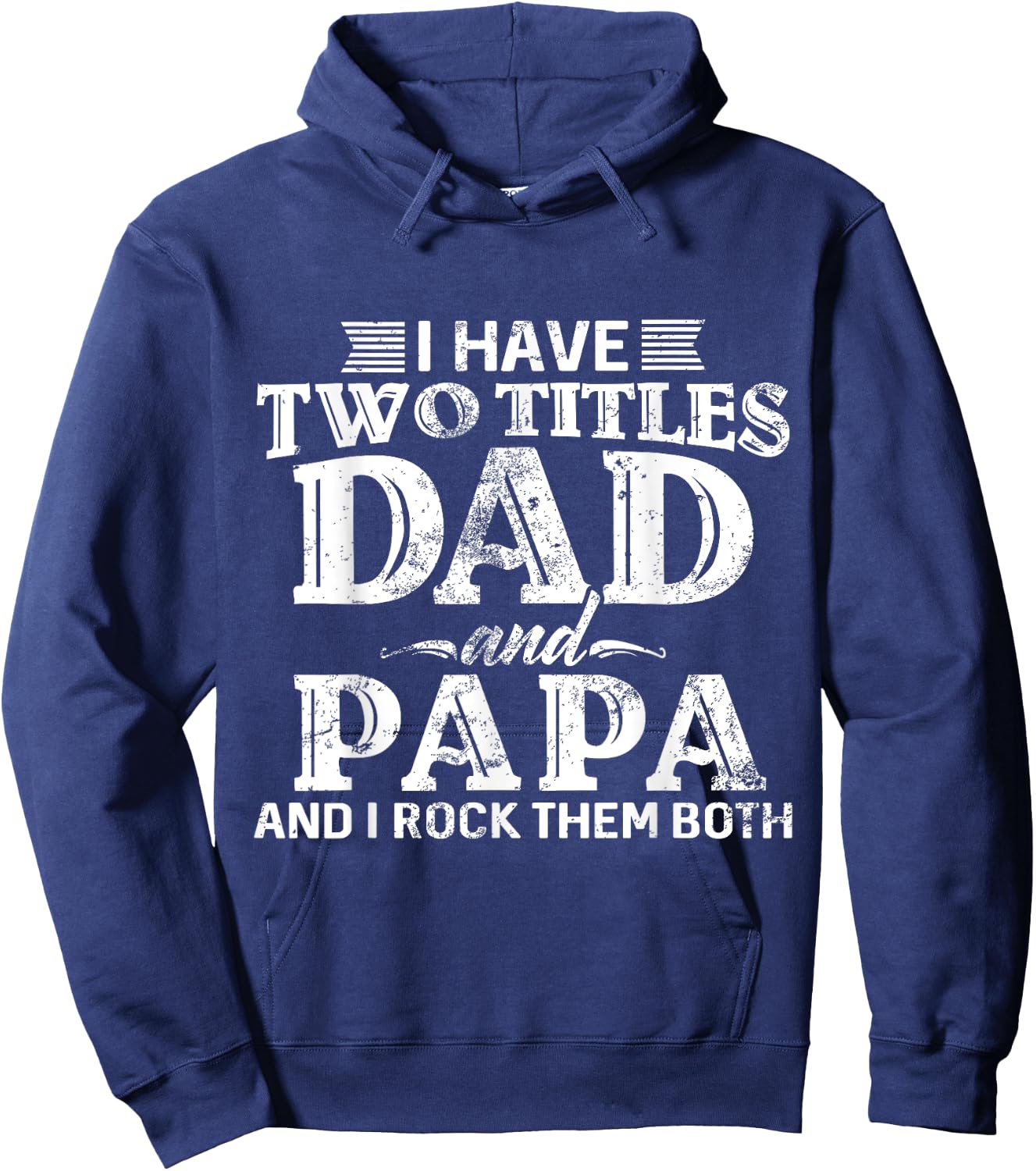 I Have Two Titles Dad And Papa Father's Day promoted Grandpa Hoodie - Hoodie | Navy
