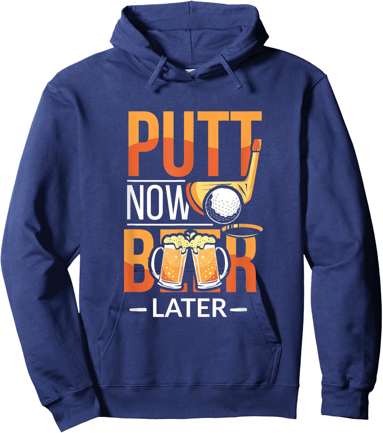 Putt Now Beer Later Funny Golf Player Alcoholic Golfer Hoodie - Hoodie | Navy