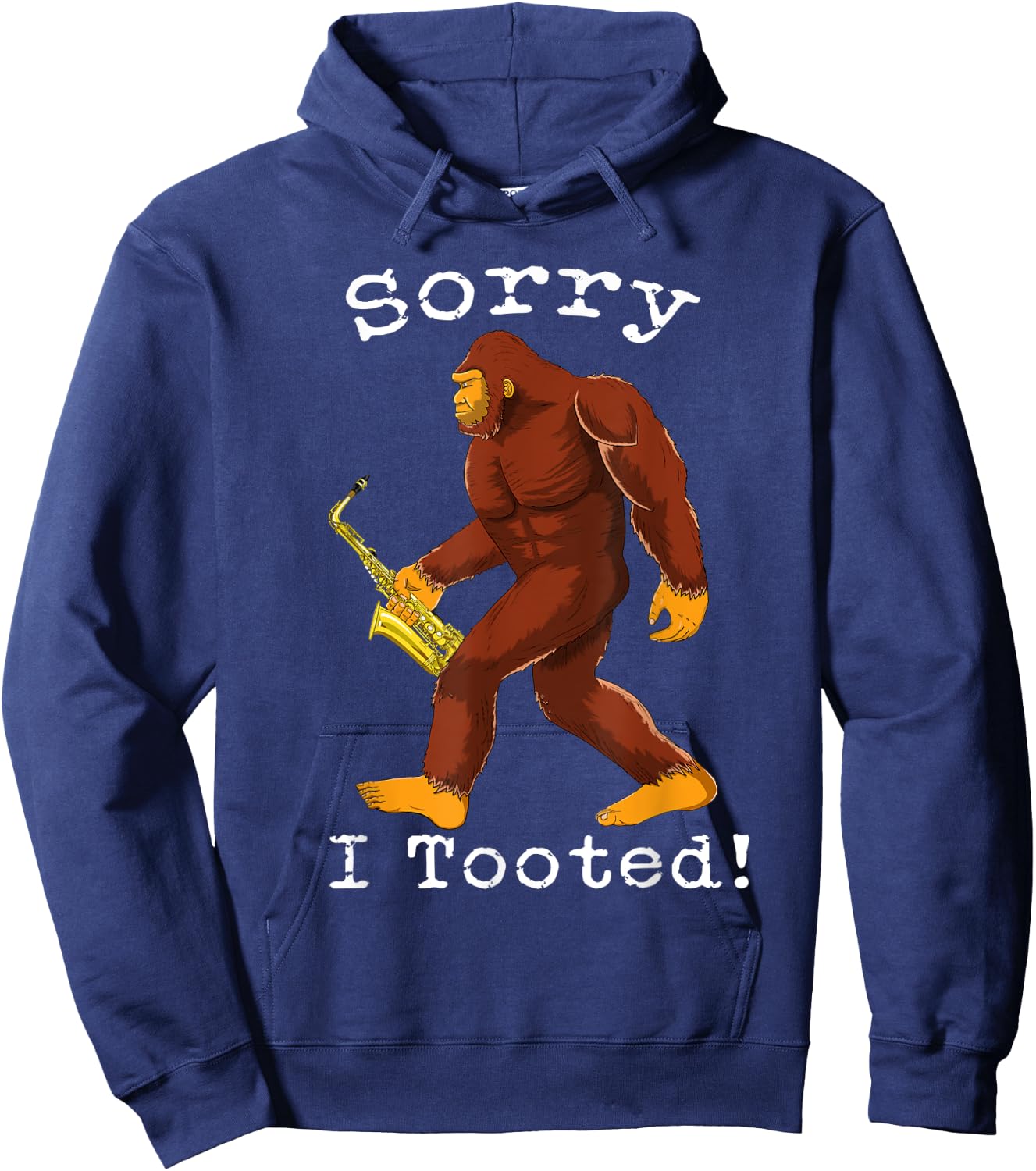 Funny Saxophone Bigfoot Sorry I Tooted Hoodie - Hoodie | Navy