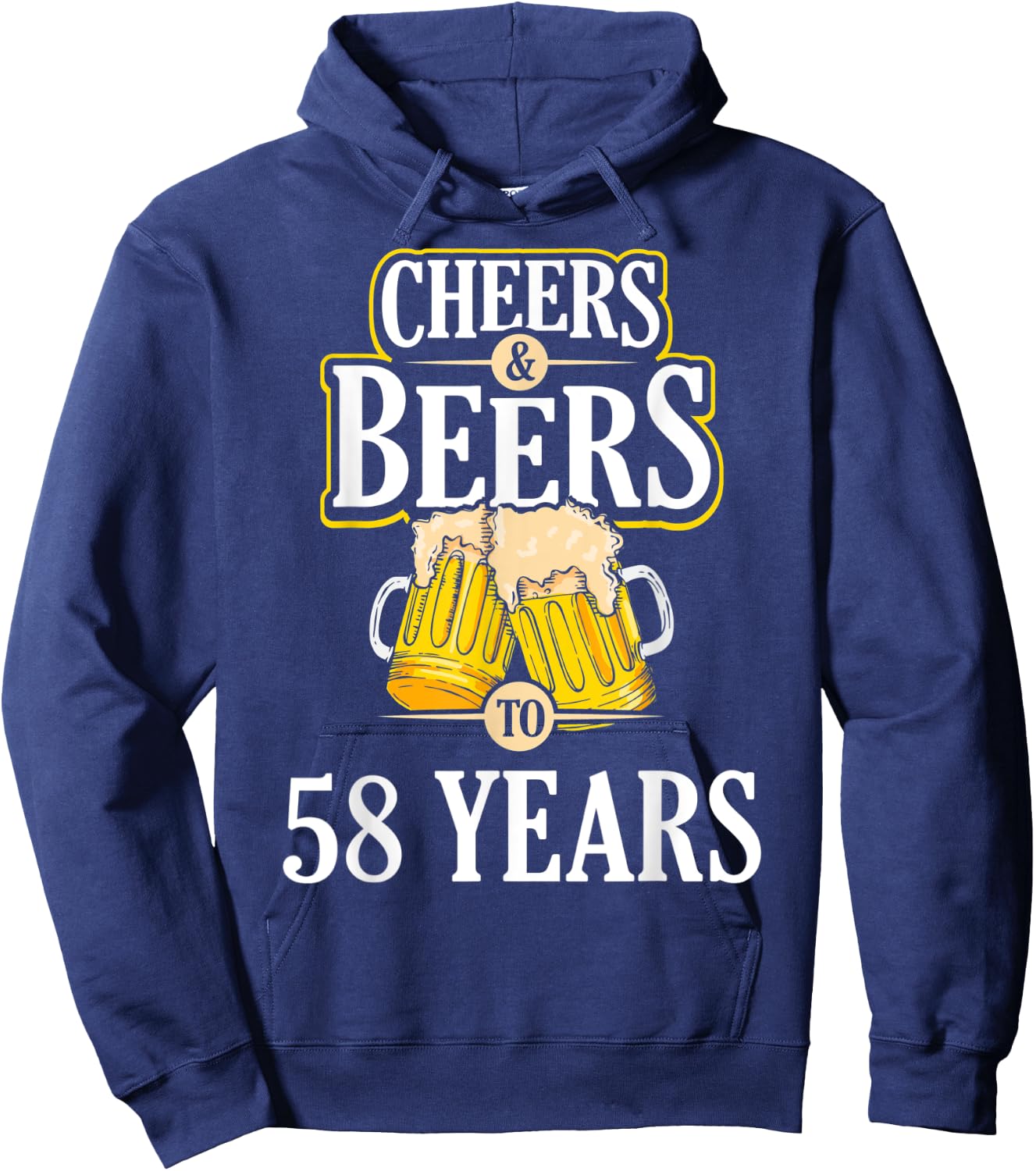 Funny Cheers and Beers to 58 YEARS Birthday Party Gift Hoodie - Hoodie | Navy