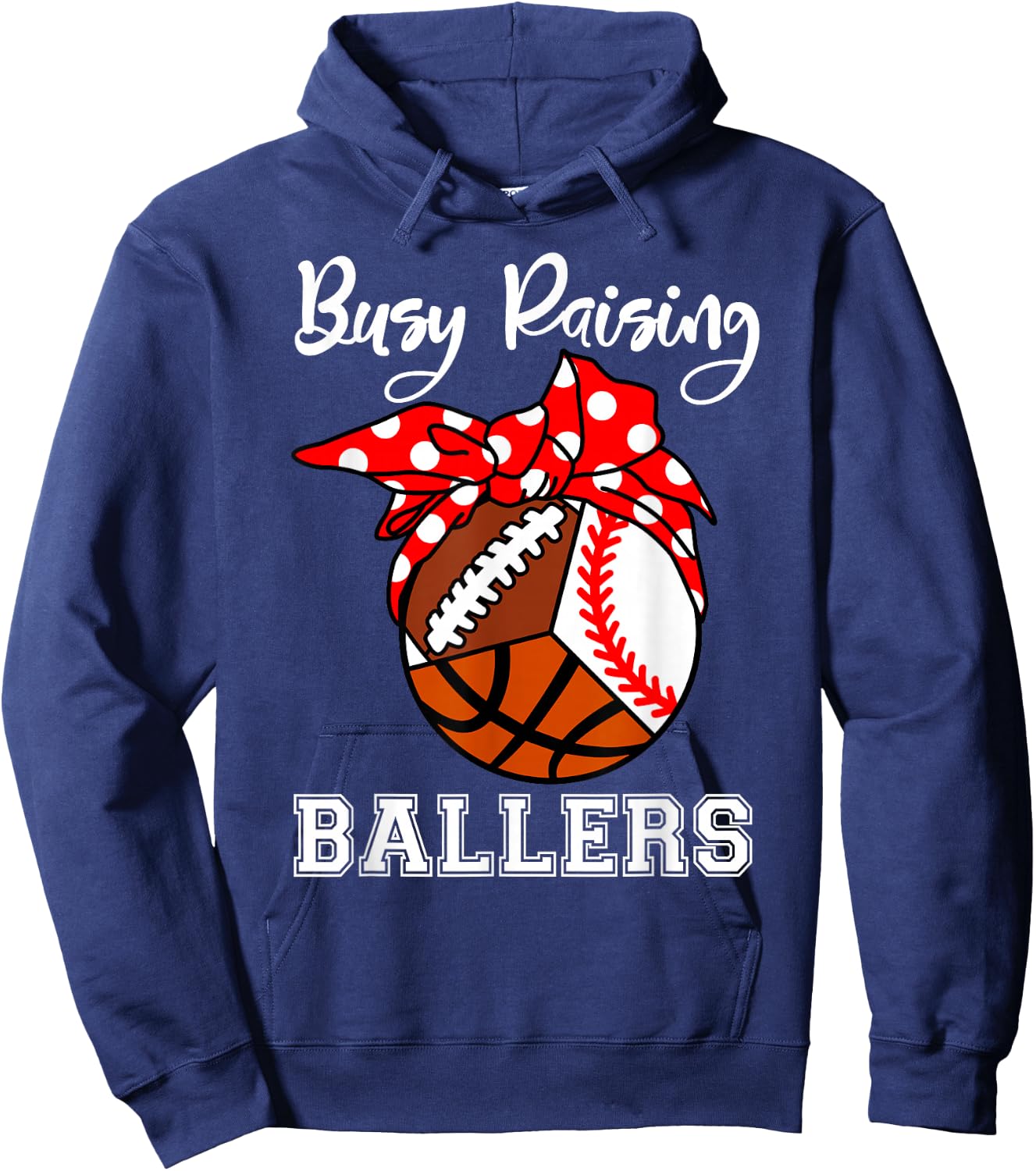 Busy Raising Ballers Funny Baseball Football Basketball Mom Hoodie - Hoodie | Navy