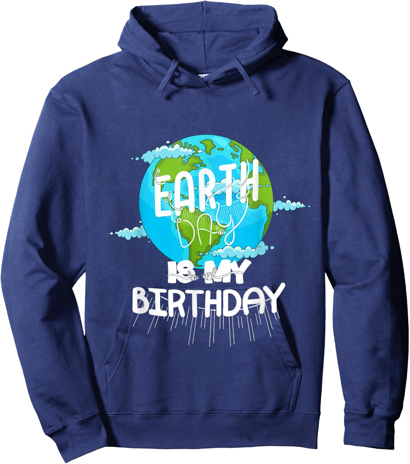 Earth Day Is My Birthday Earth Day 2021 Hoodie - Hoodie | Navy