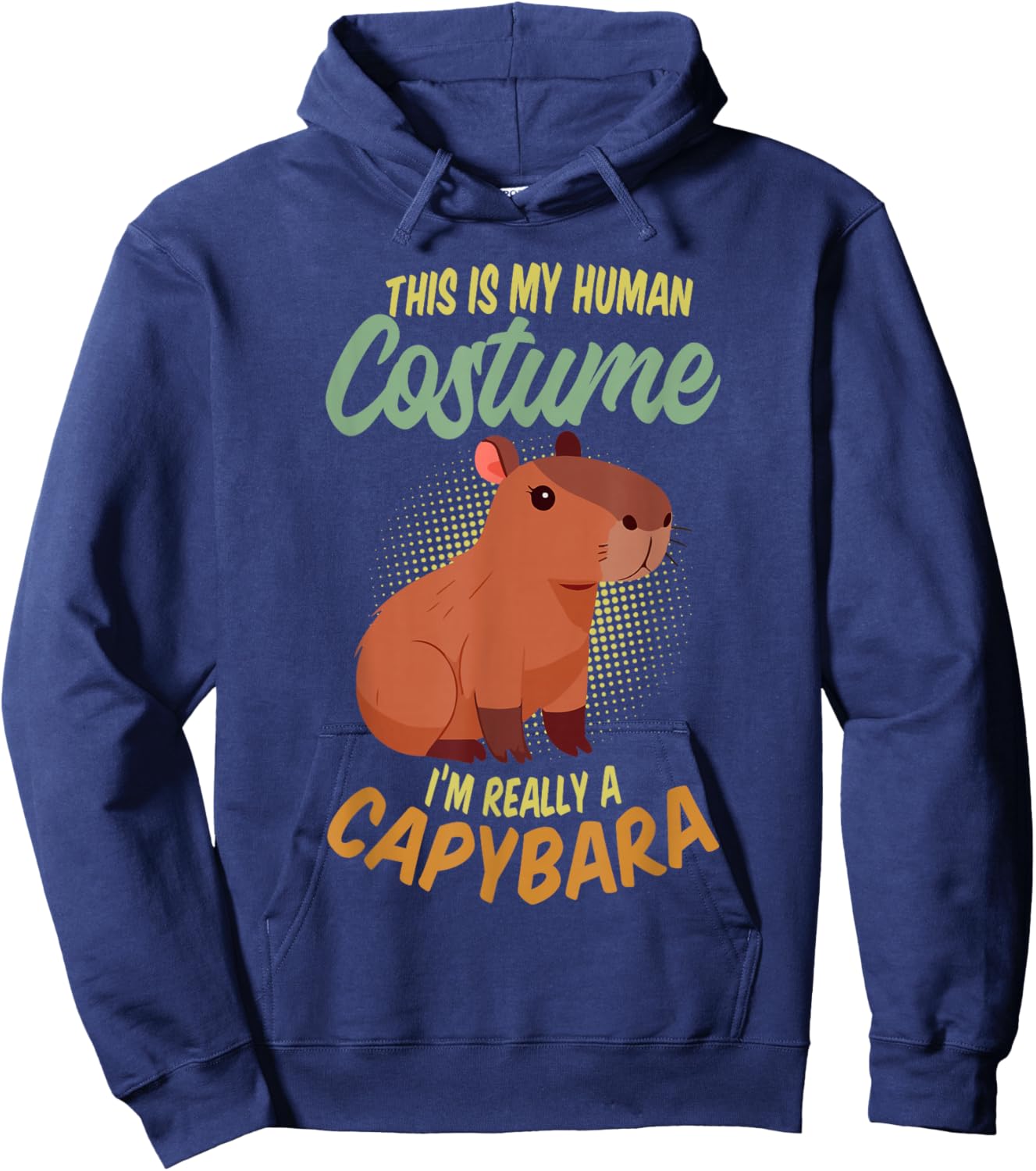 This Is My Human Costume I'm Really A Capybara Hoodie - Hoodie | Navy
