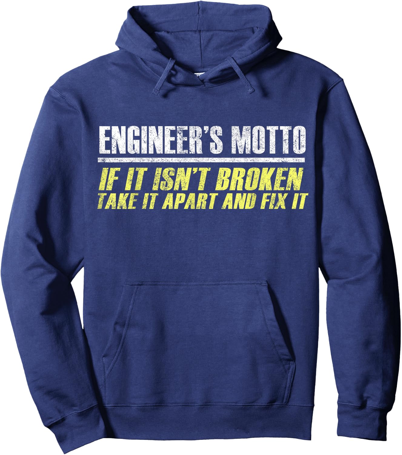 Engineers Moto If It Isn't Broken, Take It Apart and Fix It Hoodie - Hoodie | Navy