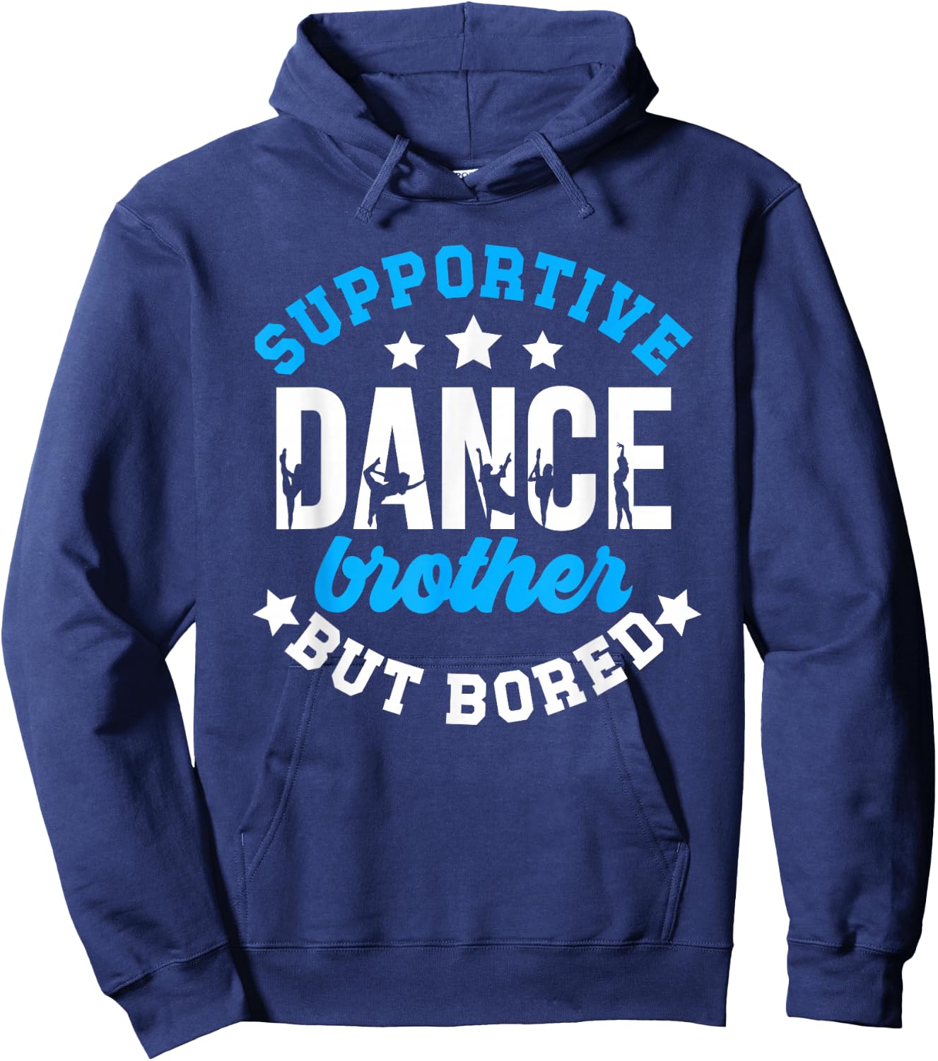 Supportive But Bored Dance Brother Of A Dancer Bro Hoodie - Hoodie | Navy