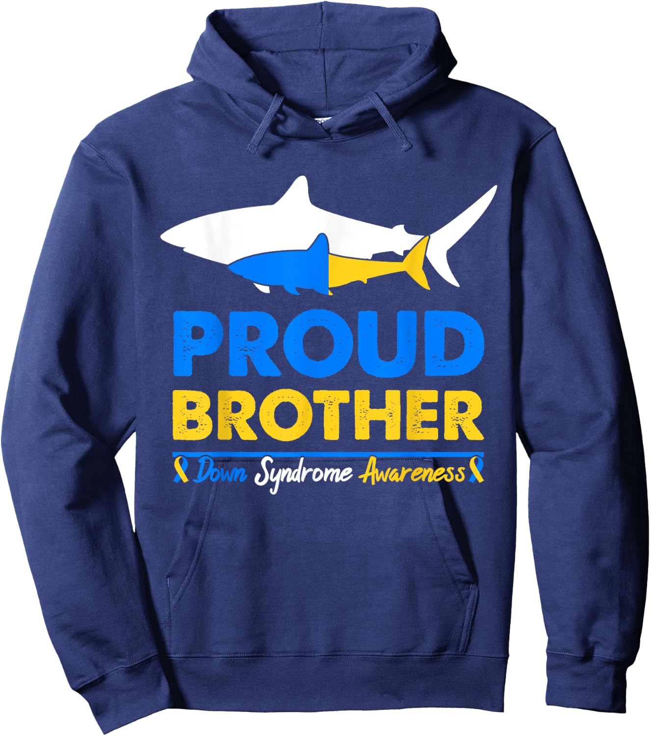 Proud Brother World Down Syndrome Awareness Day Shark T21 Hoodie - Hoodie | Navy