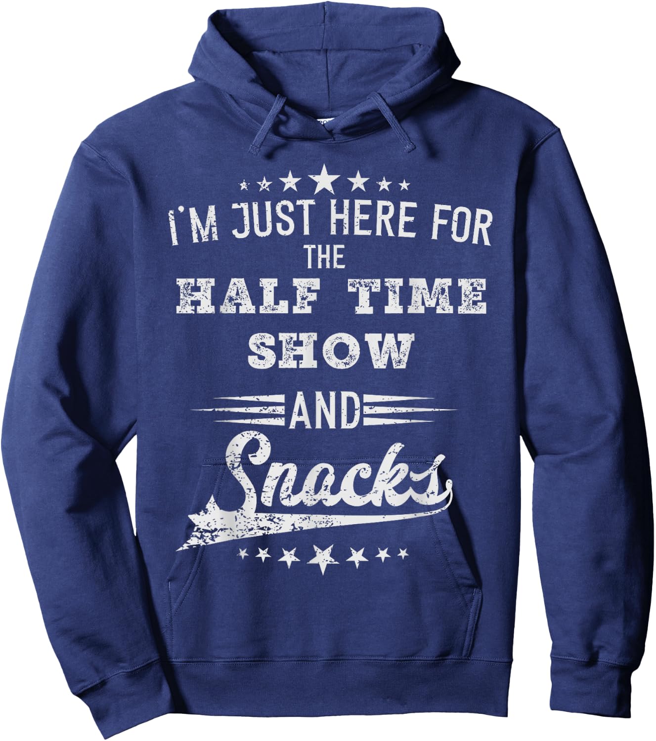 I'm just Here for the half time show and snacks football Hoodie - Hoodie | Navy