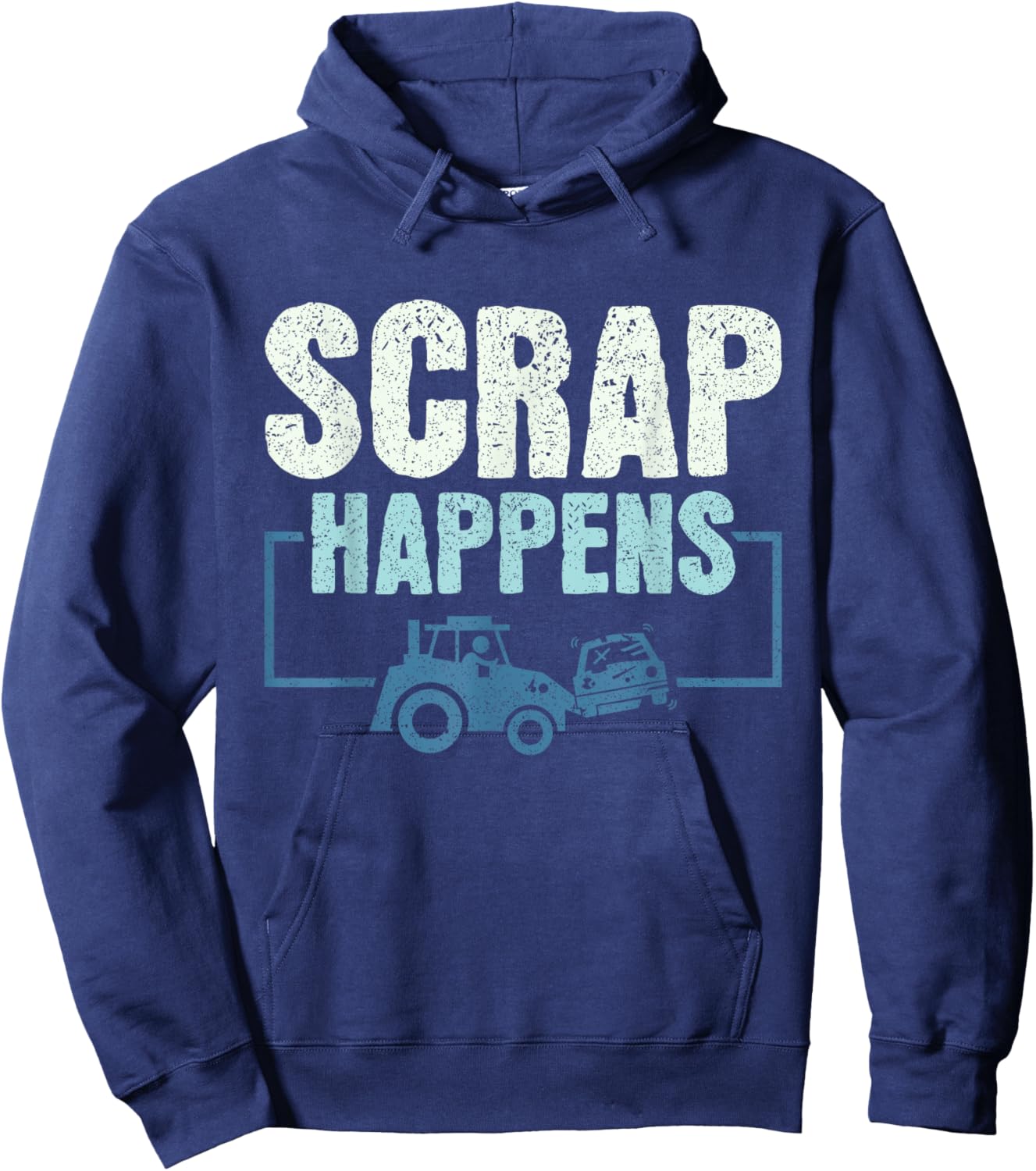 Scrap Happens - Scrapyard Junkyard Scrapper Hoodie - Hoodie | Navy