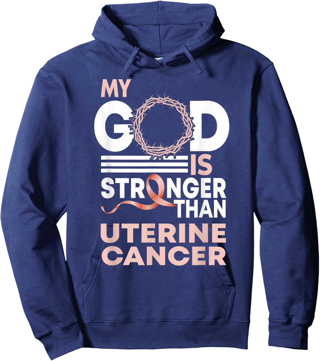 Faith My God Is Stronger Than Uterine Cancer Awareness Hoodie - Hoodie | Navy
