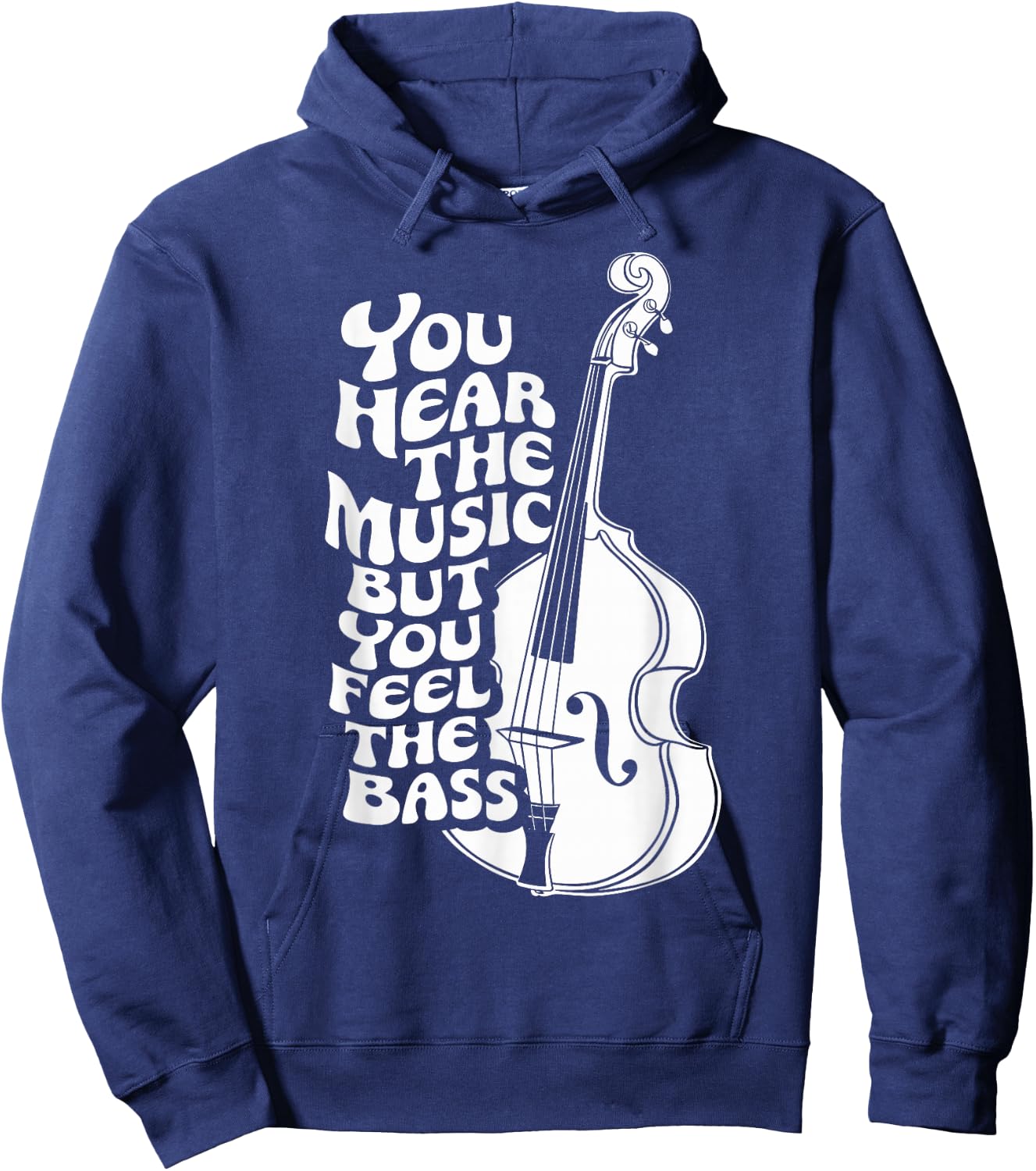 Upright Bass, You Hear The Music, Double Bass Fiddle Hoodie - Hoodie | Navy