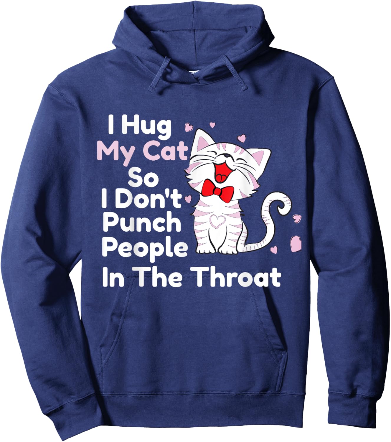 I Hug My Cats So I Don't Punch People In The Throat Shirts Hoodie - Hoodie | Navy