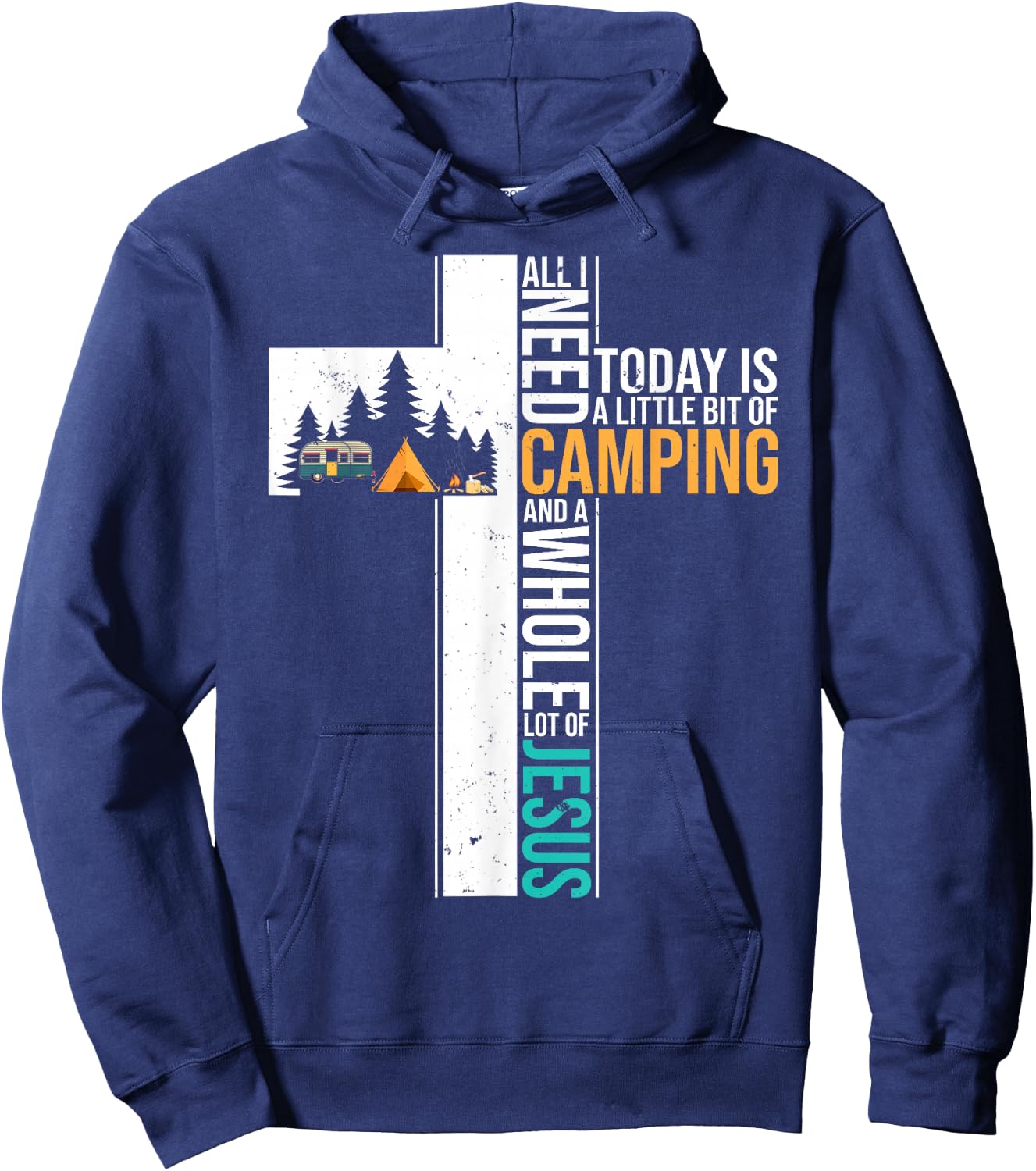 All I Need Today is Little Bit Camping Whole Lot of Jesus Hoodie - Hoodie | Navy