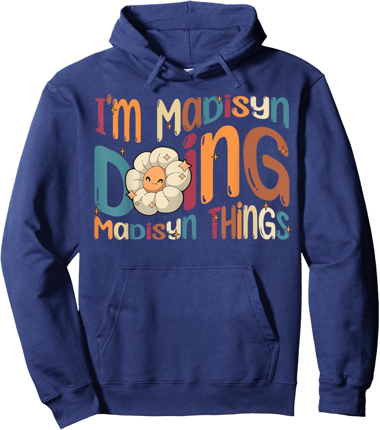 I'm Madisyn Doing Madisyn Things Funny Groovy Retro Madisyn Hoodie - Hoodie | Navy