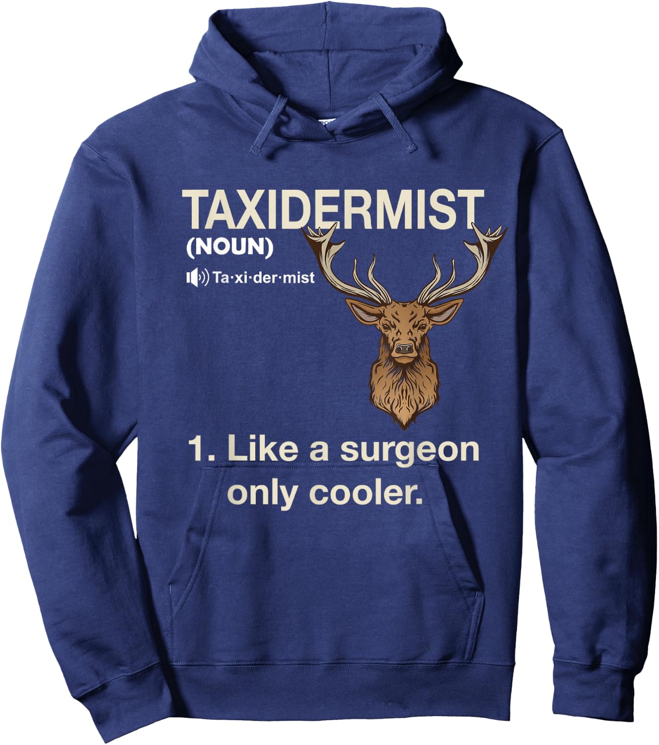 Taxidermist Definition Taxidermy Deer Hunting Trophy Hoodie - Hoodie | Navy