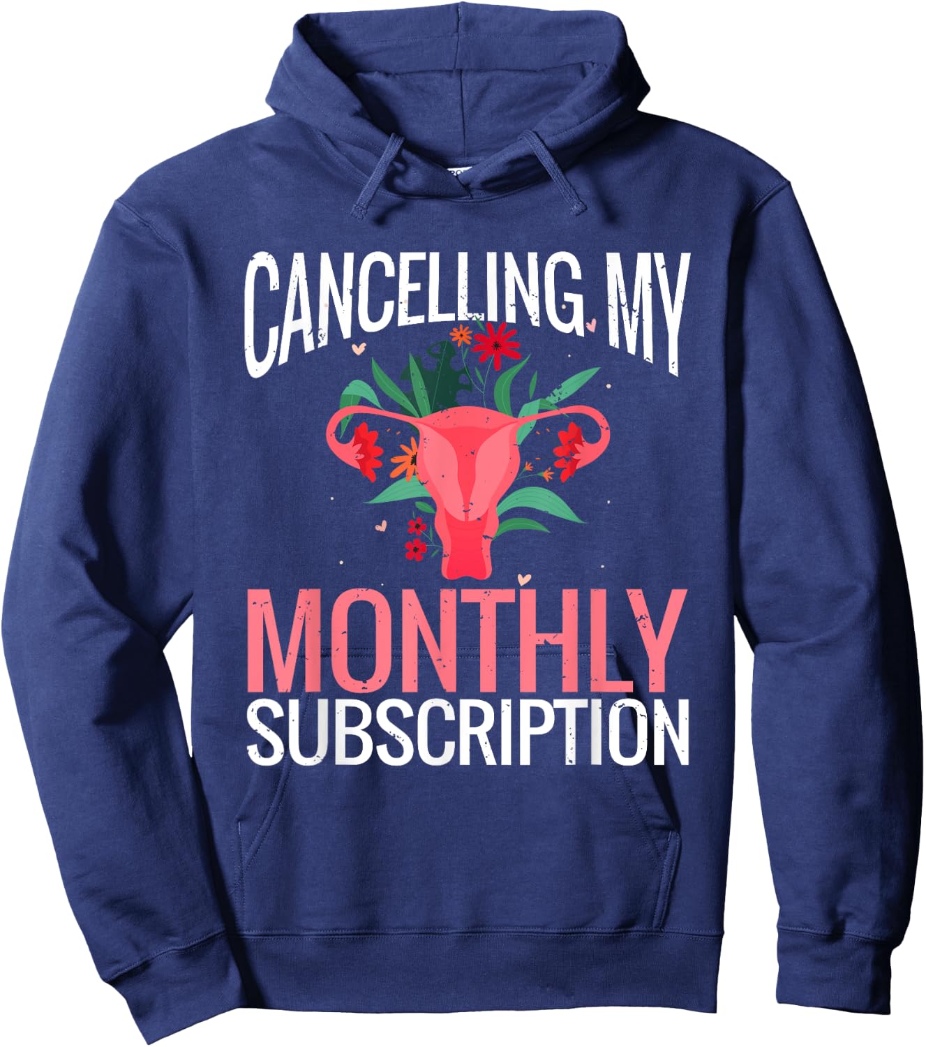 Funny Cute Hysterectomy Canceling My Monthly Subscription Hoodie - Hoodie | Navy