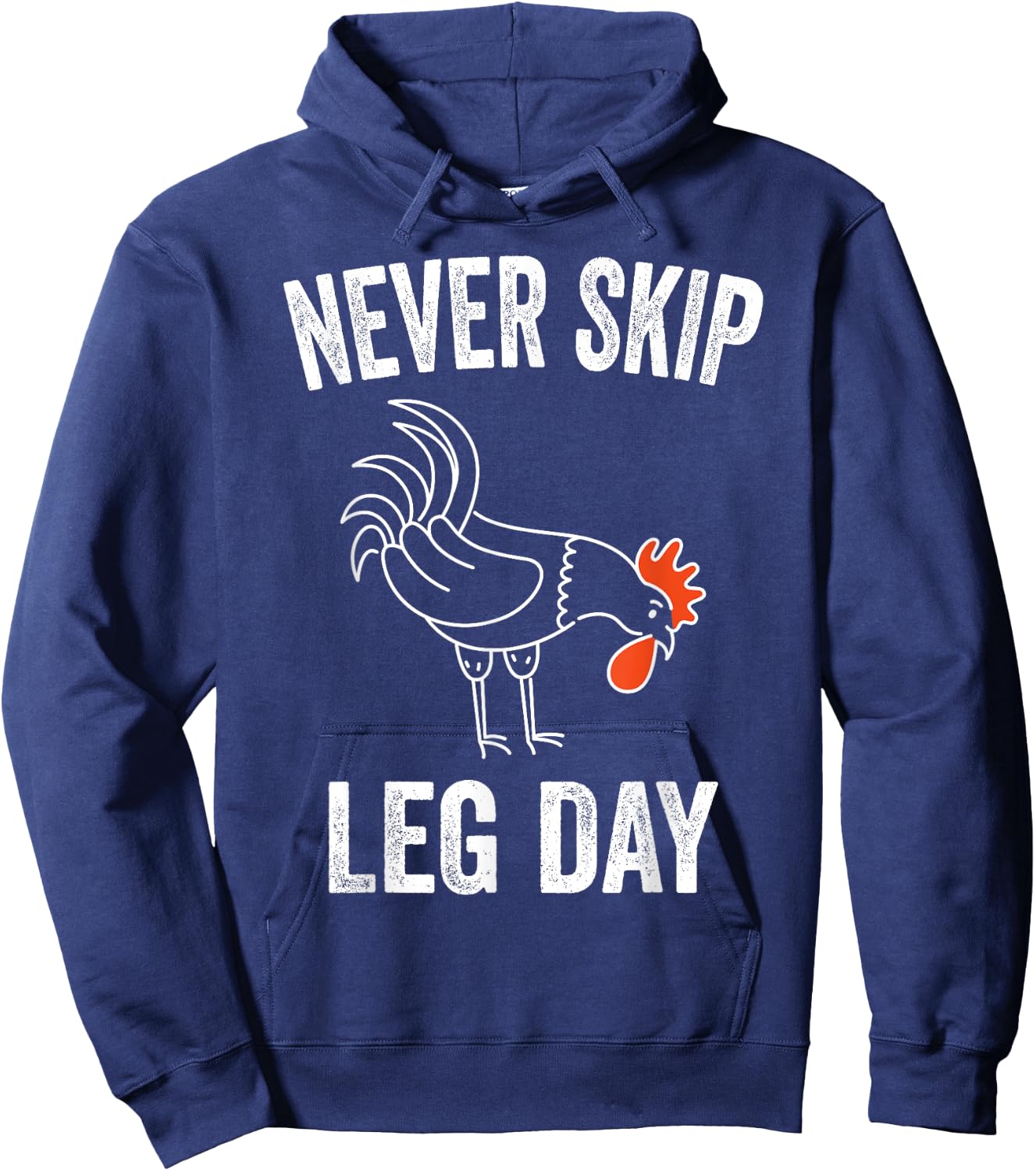 Never Skip Leg Day Funny Gym Workout Legs Muscles Chicken Hoodie - Hoodie | Navy
