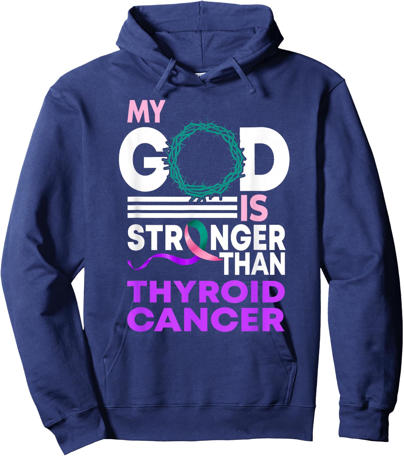 My God Is Stronger Than Thyroid Cancer Awareness Ribbon Hoodie - Hoodie | Navy