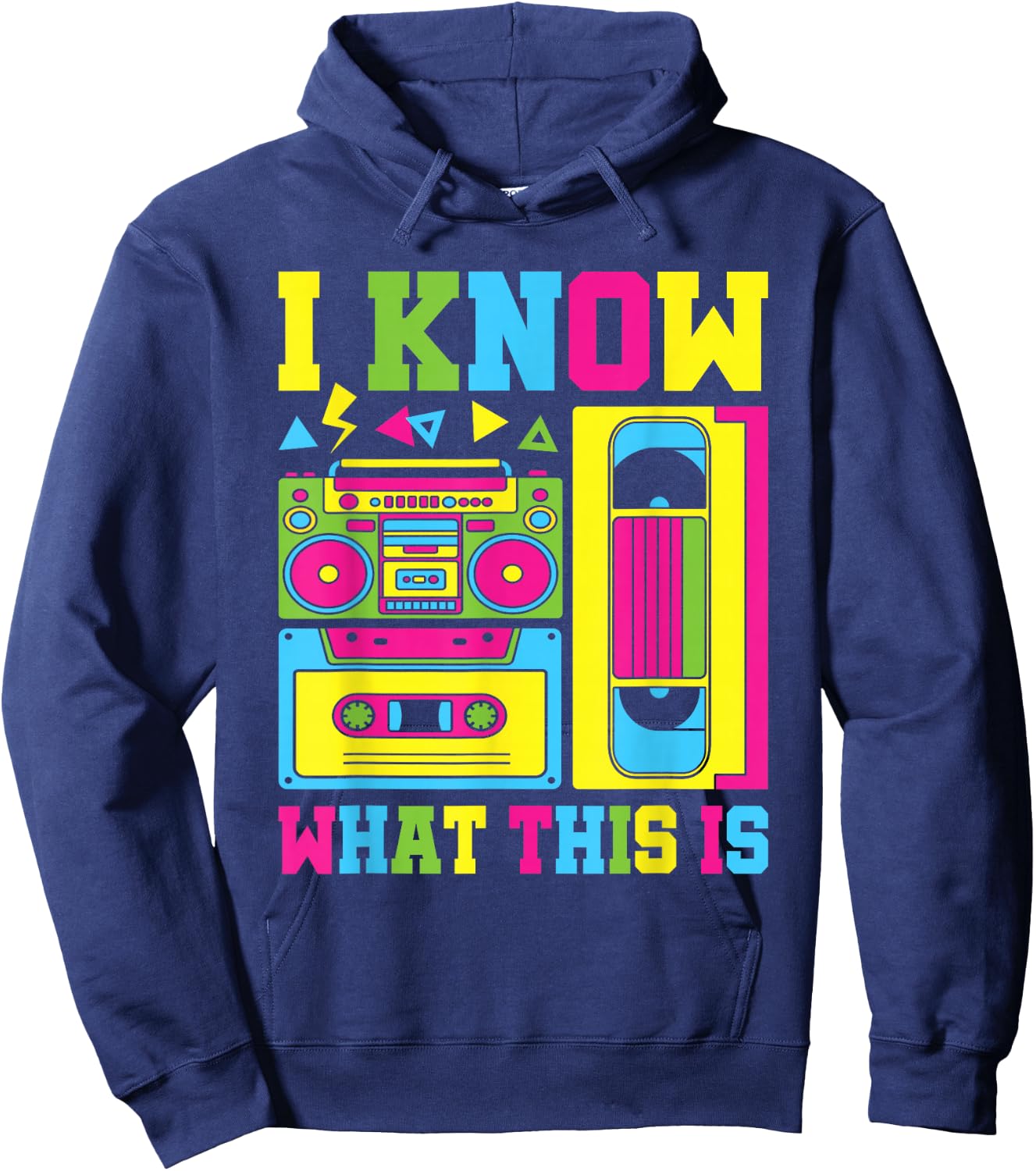I Know What This Is 80s 90s Party Outfit Men Women Hoodie - Hoodie | Navy