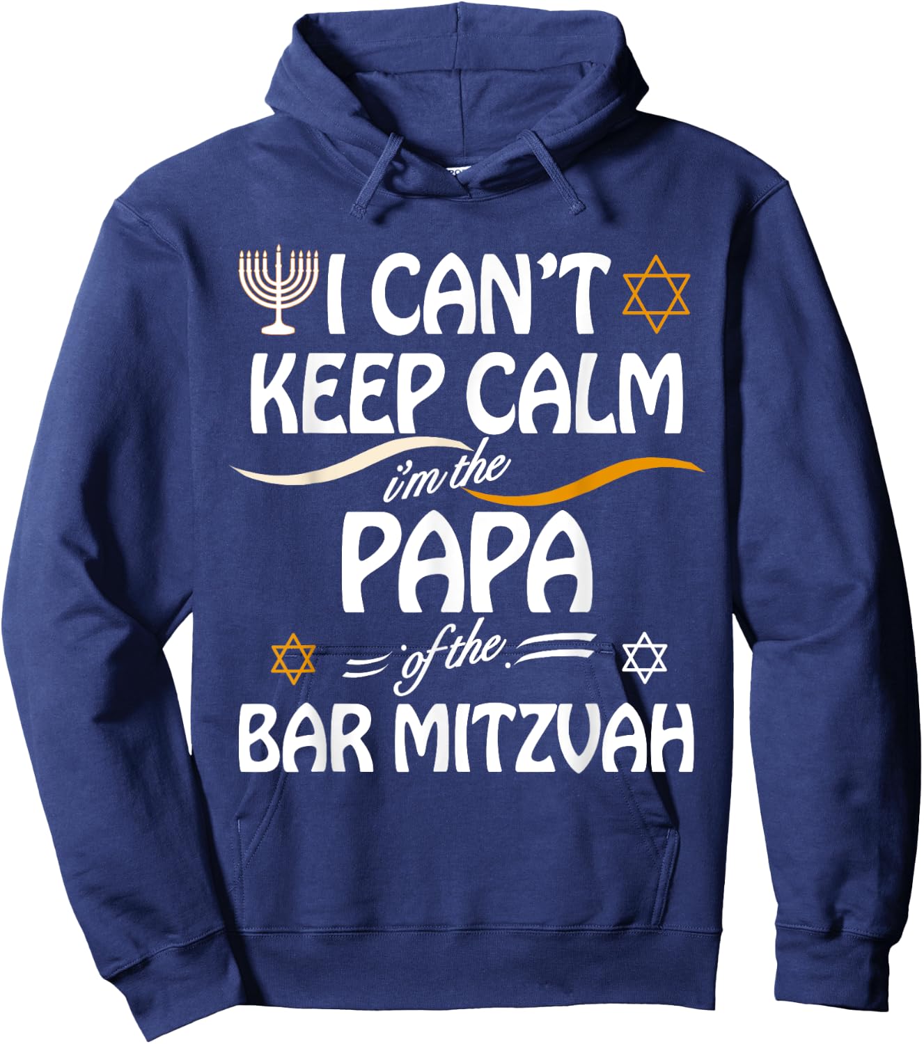 I Can't Keep Calm I'm The Papa of the Bar Mitzvah Hoodie - Hoodie | Navy