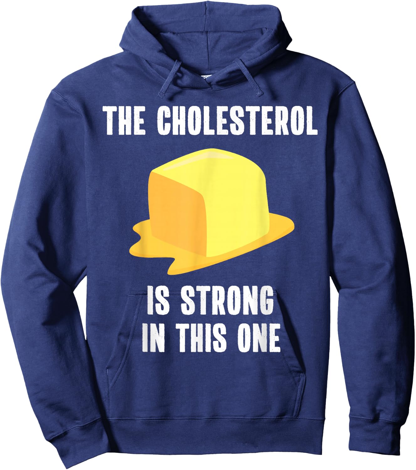 Funny High Cholesterol Quote Butter Lover Hoodie - Hoodie | Navy