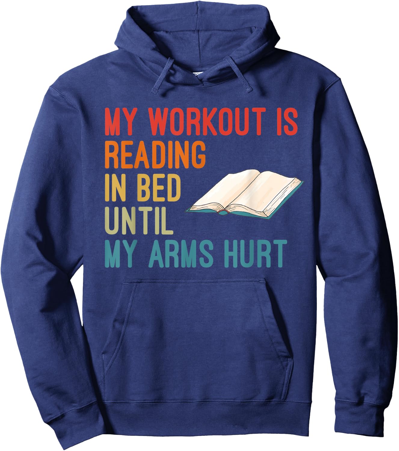 My Workout Is Reading In Bed Until My Arms Hurt Book Lover Hoodie - Hoodie | Navy