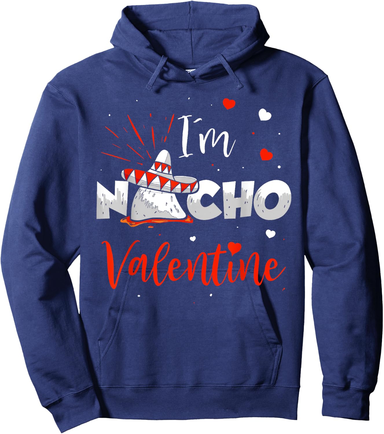 Funny Nacho Valentine Valentines Day Food Pun Mexican Quote Hoodie - Hoodie | Navy