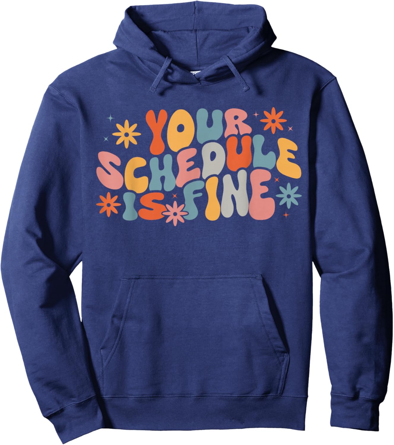 Groovy Your Schedule Is Fine Funny School Counselor Hoodie - Hoodie | Navy
