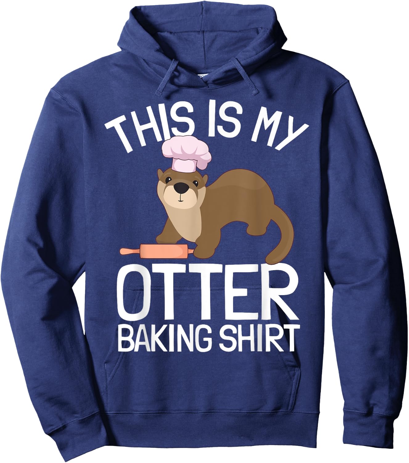 Funny Baking Confectioner Pastry Chef Baker I Otter Baking Hoodie - Hoodie | Navy