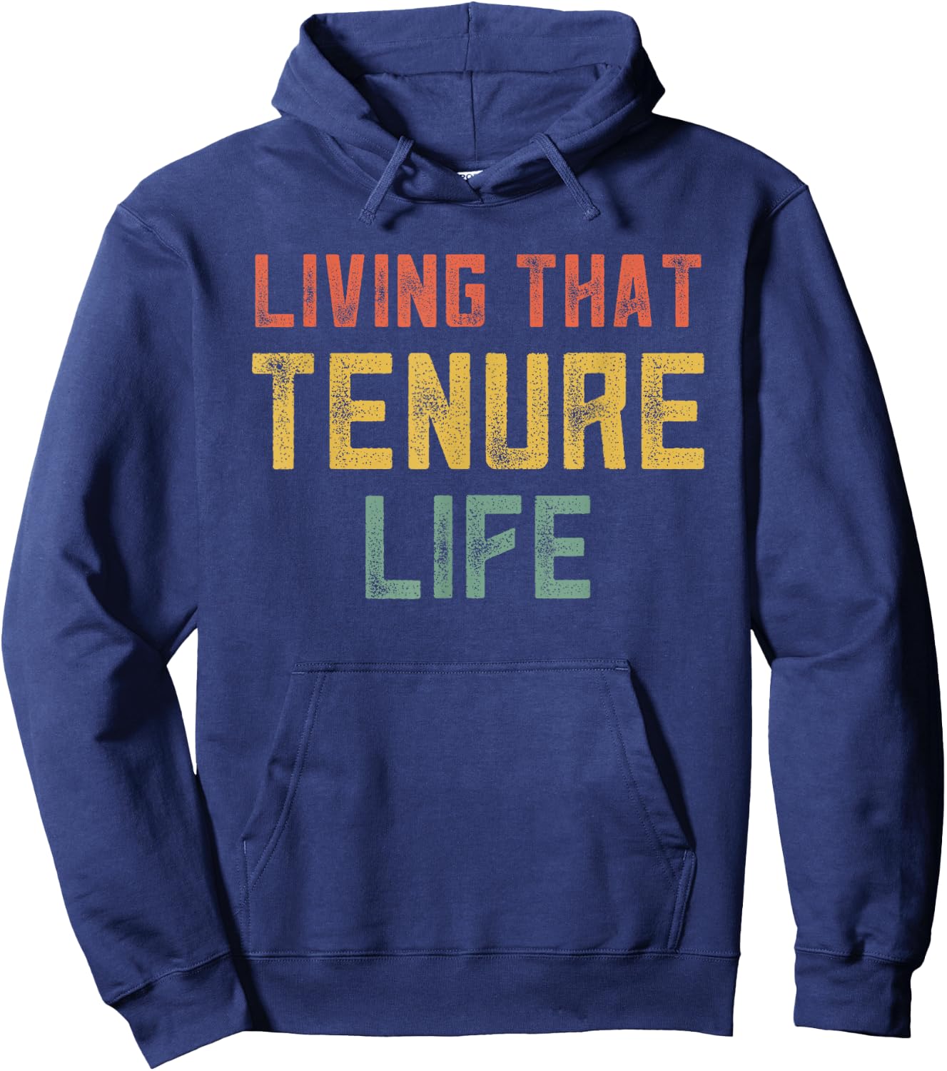 Tenured Teachers College Professor Living That Tenured Life Hoodie - Hoodie | Navy
