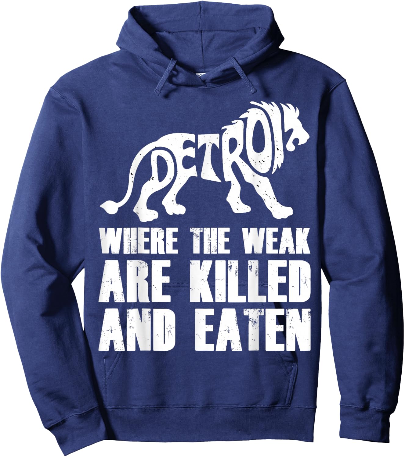 Detroit - Where the Weak are Killed and Eaten Motown Pride Hoodie - Hoodie | Navy