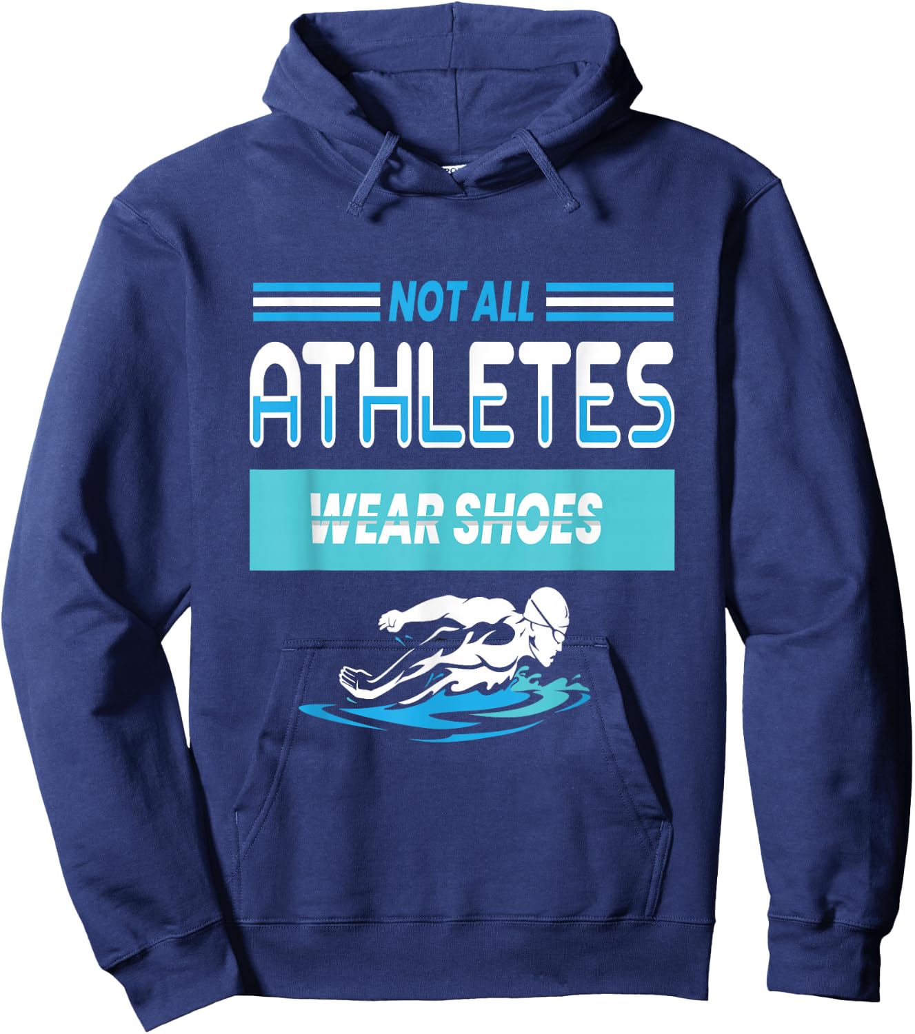 Not All Athletes Wear Shoes I Swimming Water Hoodie - Hoodie | Navy