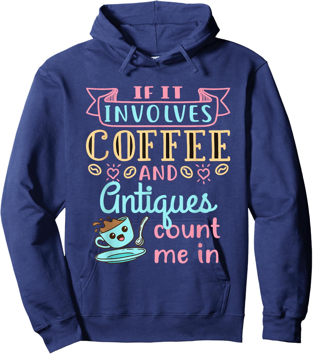 Antique Lover Cute Coffee and Antiques Antiquing Hobby Hoodie - Hoodie | Navy