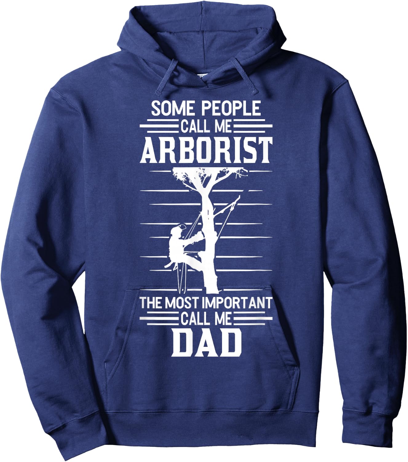 Arborist most important people call me Dad Tree Climbing Hoodie - Hoodie | Navy