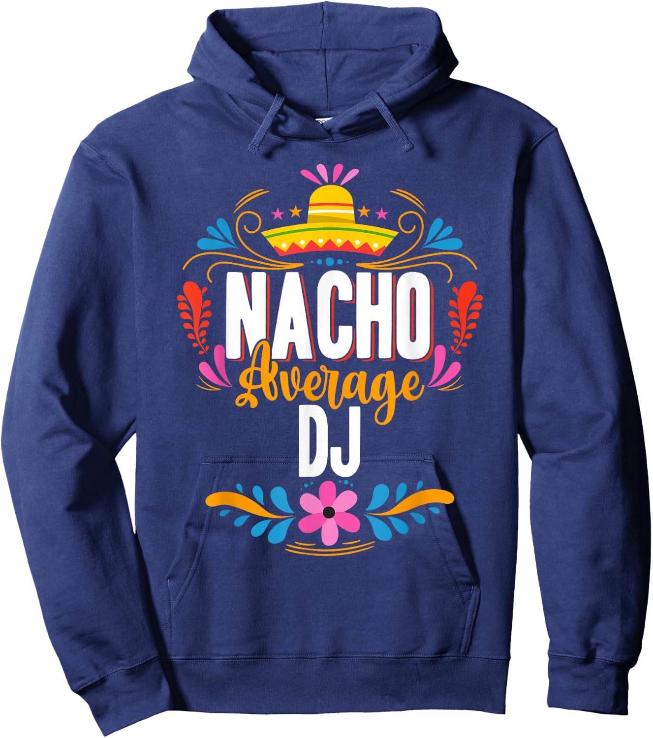 Nacho Average DJ Cinco De Mayo Mexican Matching Family Hoodie - Hoodie | Navy