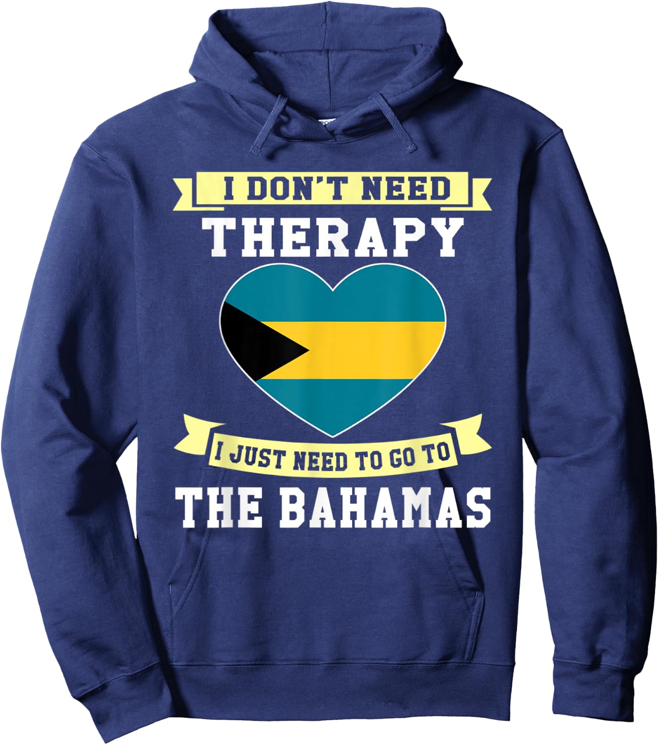 I Don't Need Therapy I Just Need To Go To The Bahamas Hoodie - Hoodie | Navy