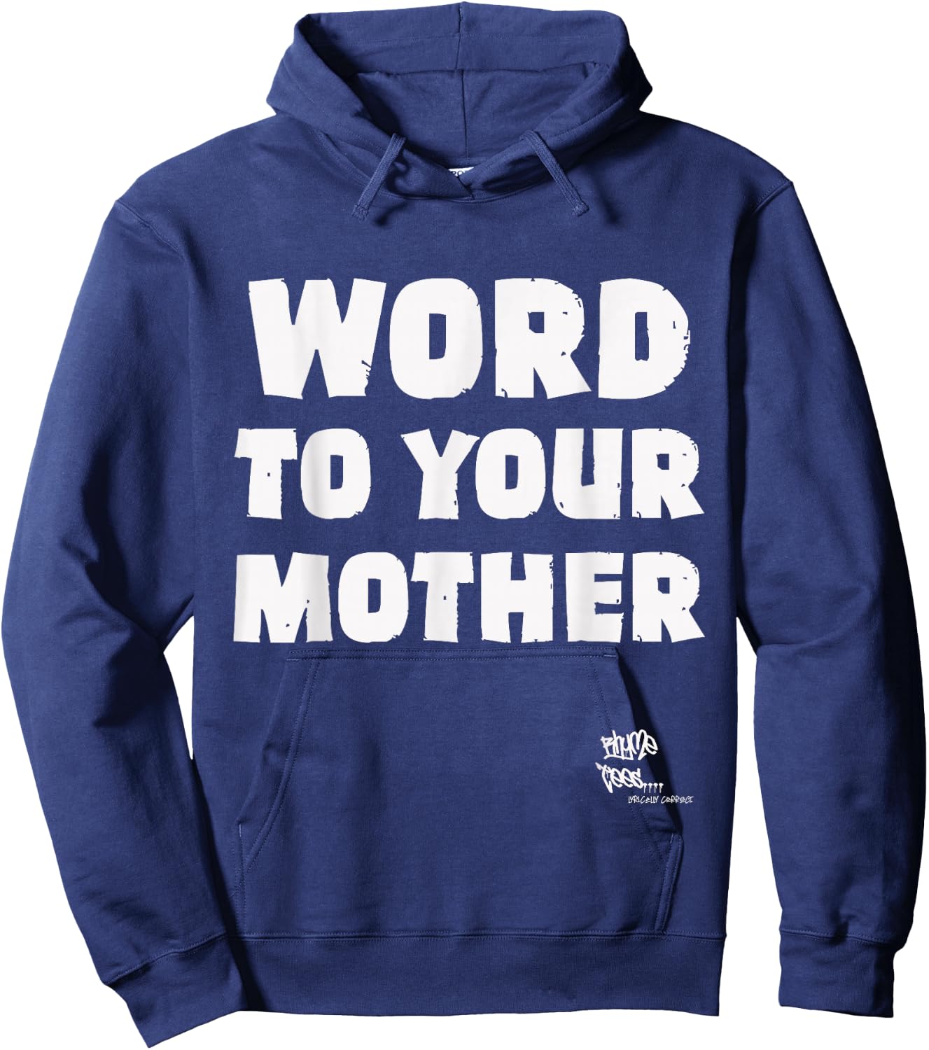 WORD TO YOUR MOTHER Mom Mama Rap Lyric Novelty 90s Hip Hop Hoodie - Hoodie | Navy