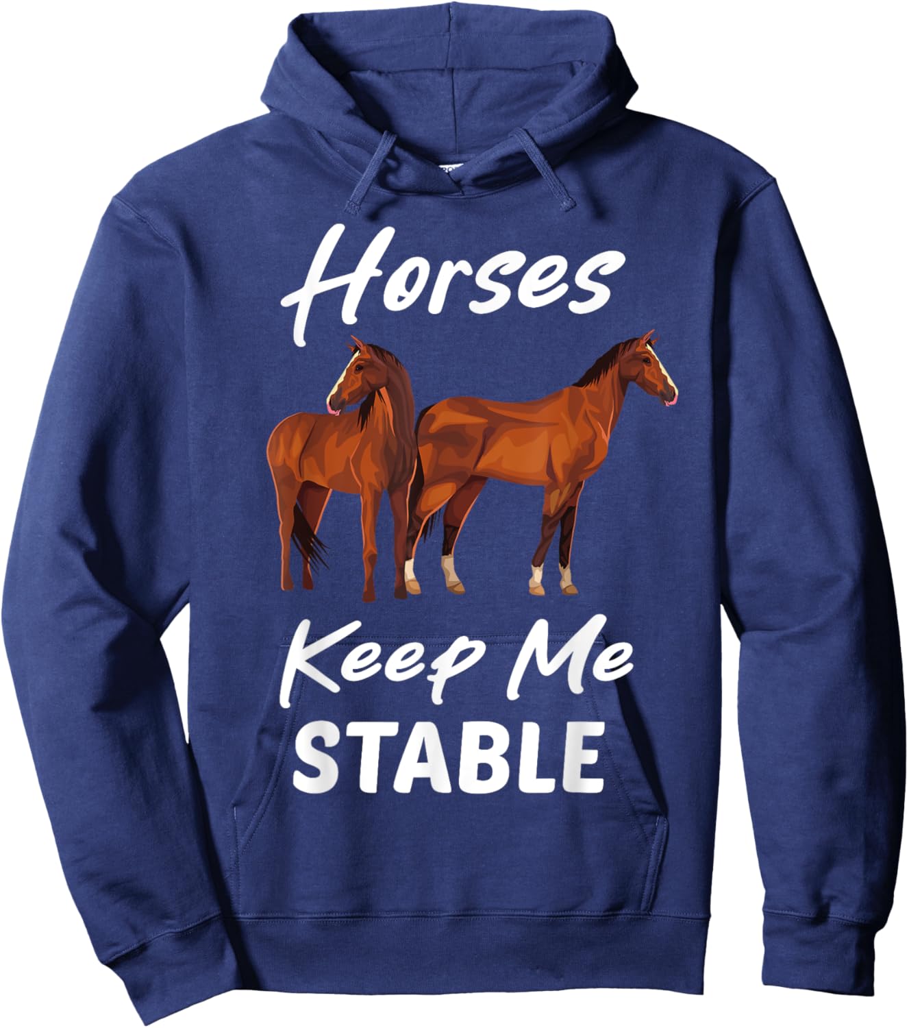 Horses Keep Me Stable Funny Horse Hoodie - Hoodie | Navy
