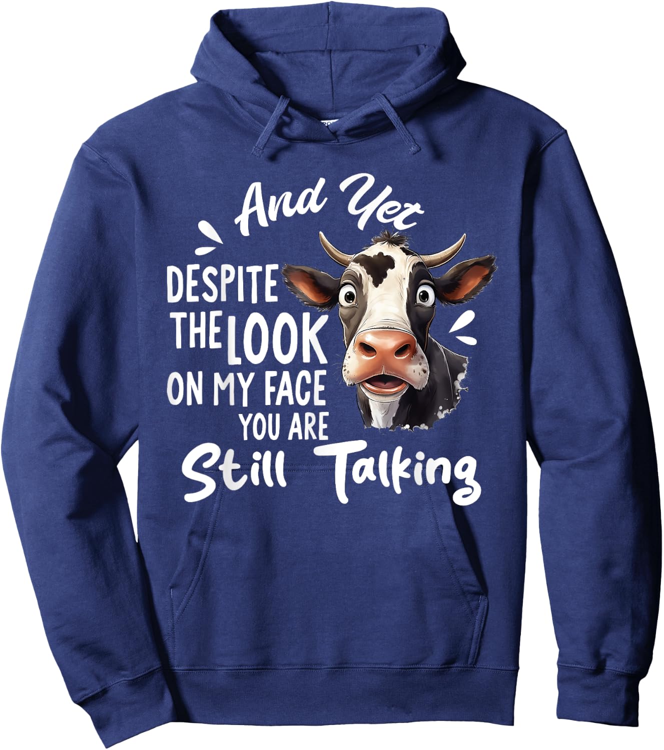 And Yet Despite The Look On My Face You're Still Talking Cow Hoodie - Hoodie | Navy