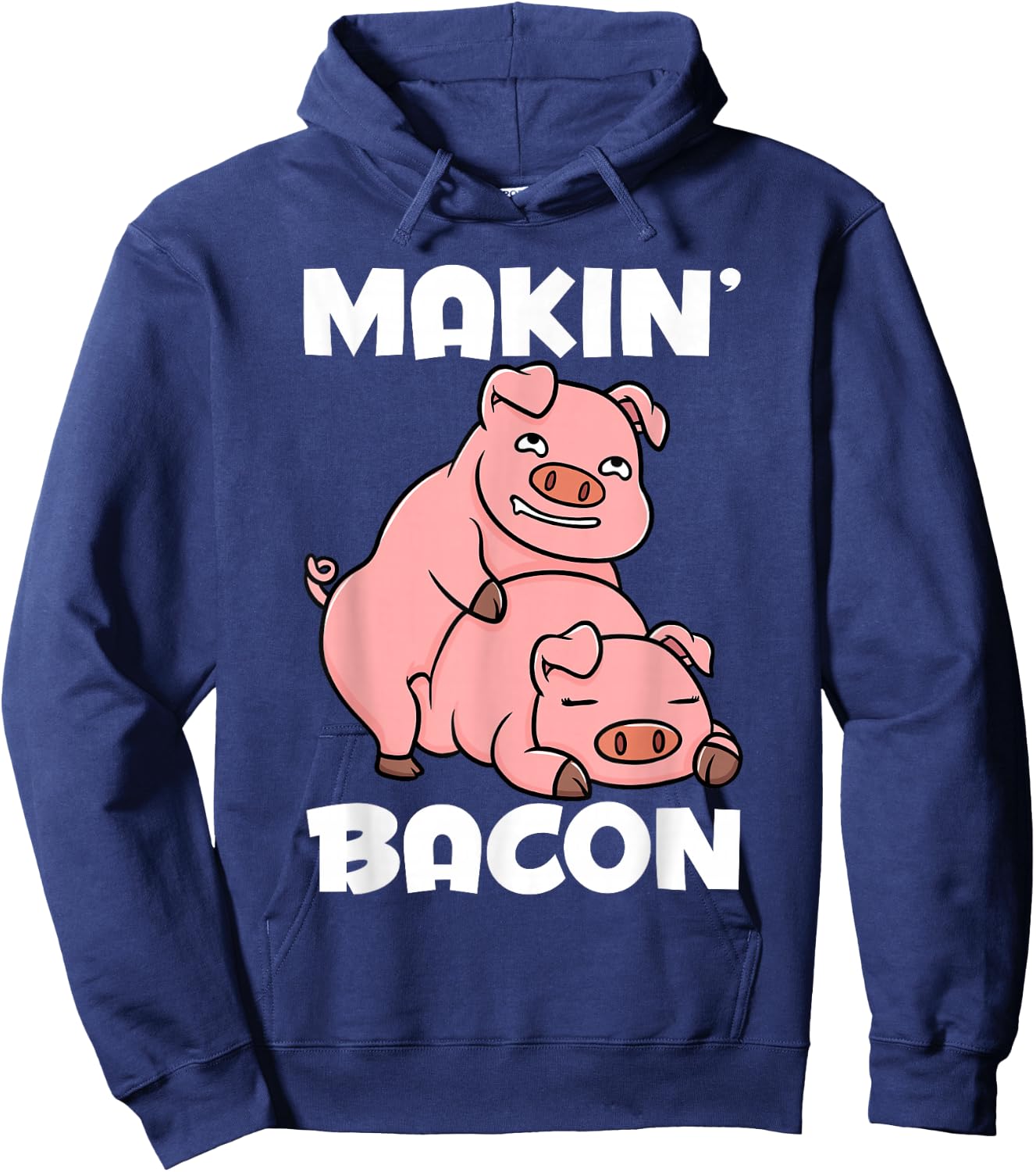Making Bacon Funny Pig Jokes Adult Humor Hoodie - Hoodie | Navy